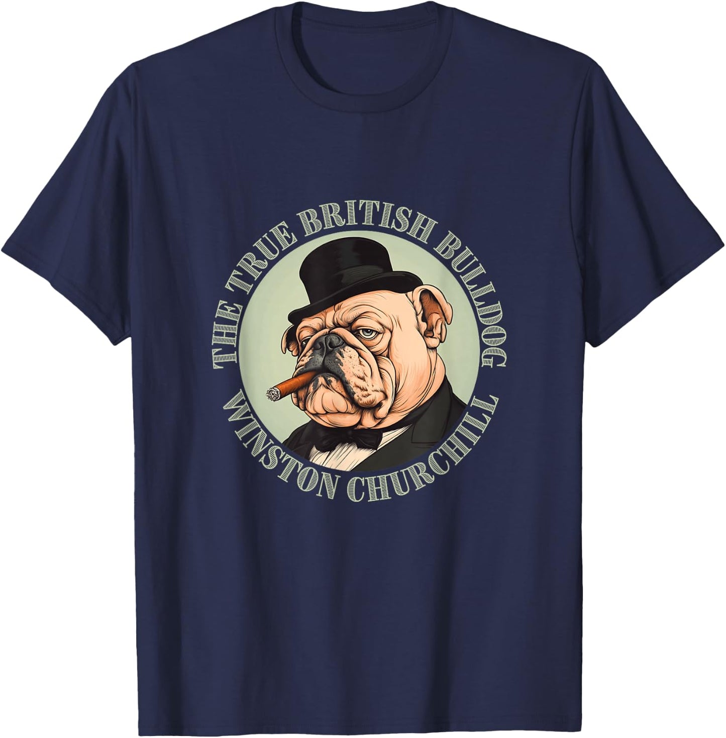 Winston Churchill – Véritable bouledogue britannique – Histoire britannique T-Shirt - T-Shirt | Navy