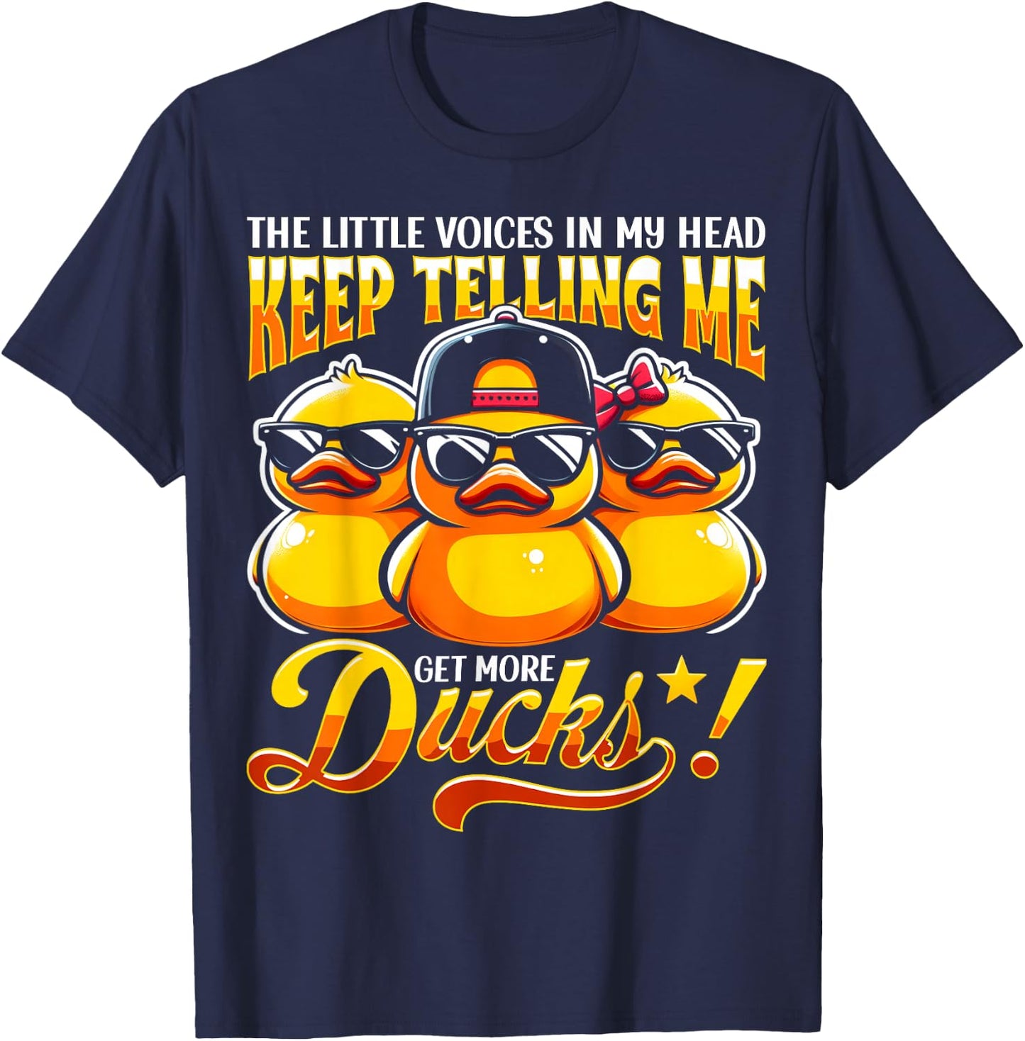 The Little Voices In My Head Keep Telling Me Get More Ducks T-Shirt - T-Shirt | Navy