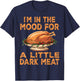 Thanksgiving I'm In The Mood For Dark Meat Dirty Adult Humor T-Shirt - T-Shirt | Navy
