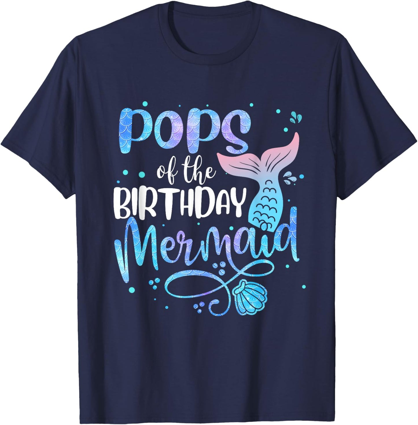 Pops Of The Birthday Mermaid Family Matching Party Squad T-Shirt - T-Shirt | Navy