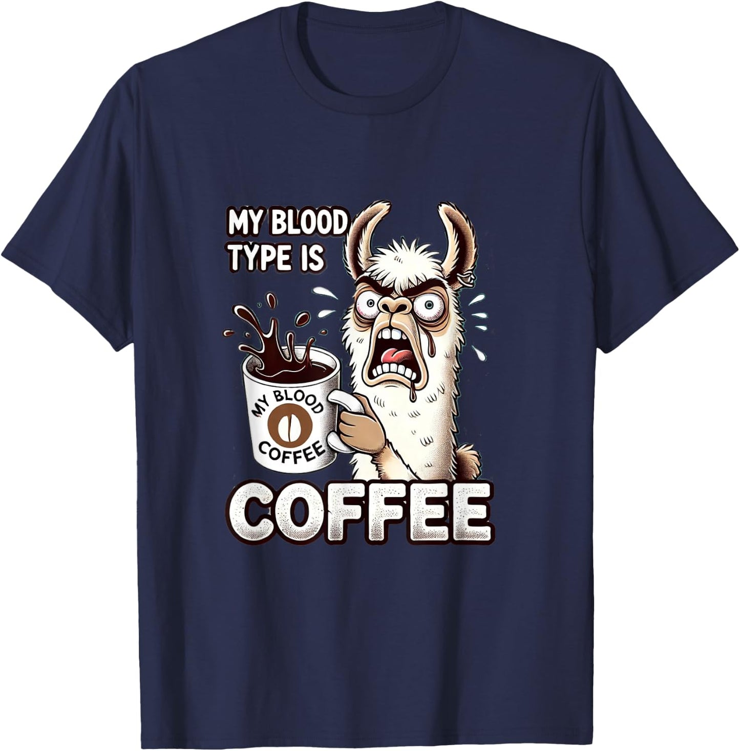 My Blood Type is Coffee Funny Llama Coffee Lover T-Shirt - T-Shirt | Navy