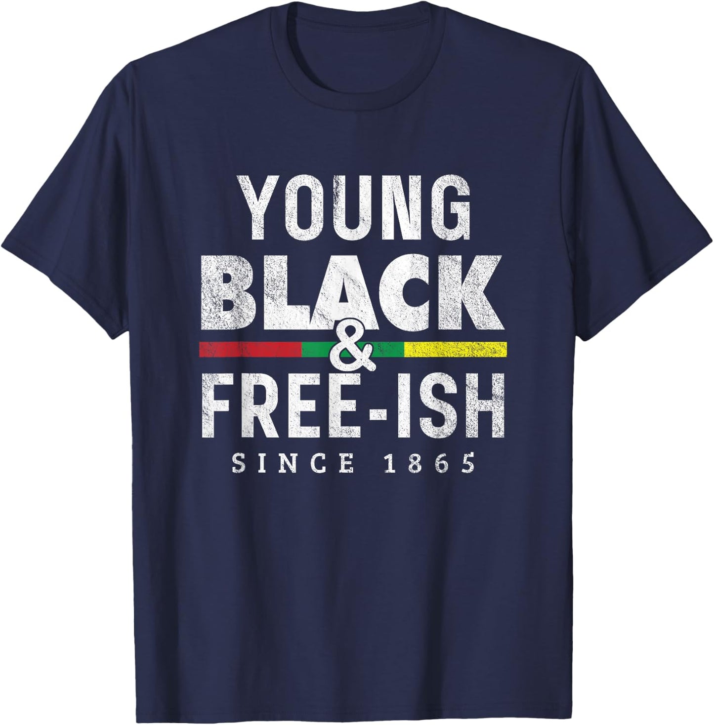 Young Black Free-ish 1865 Juneteenth T-Shirt - T-Shirt | Navy