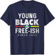 Young Black Free-ish 1865 Juneteenth T-Shirt - T-Shirt | Navy