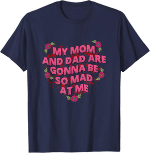 My Mom And Dad Are Gonna Be So Mad At Me Halloween T-Shirt - T-Shirt | Navy