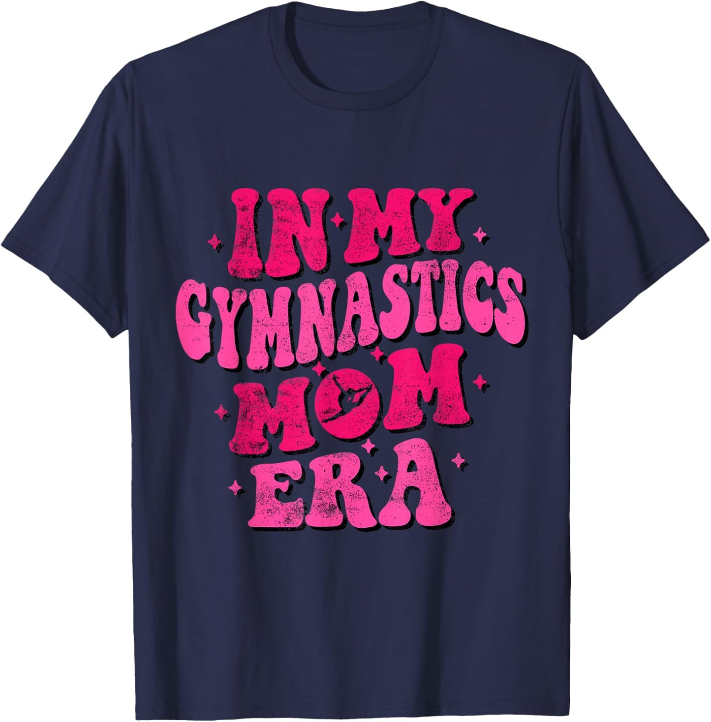 In My Gymnastics Mom Era Funny Gymnastics Mom Mothers Day T-Shirt - T-Shirt | Navy
