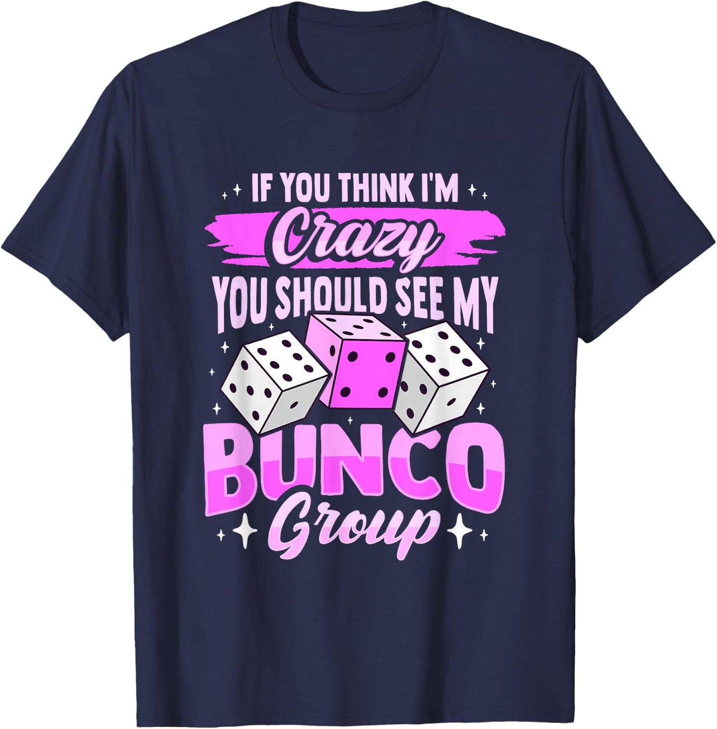 Bunco Game and Bunco Group Design for Bunco Babes T-Shirt - T-Shirt | Navy