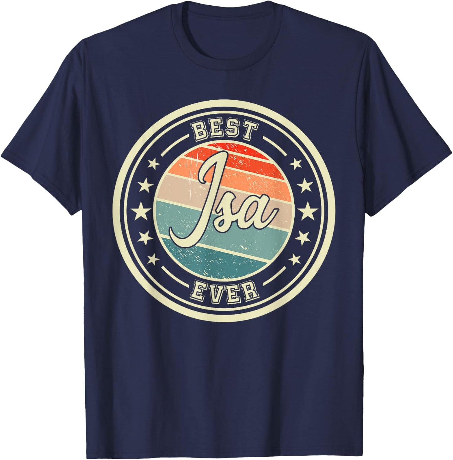 Best Isa Ever Funny Saying Name Isa , Black, S T-Shirt - T-Shirt | Navy