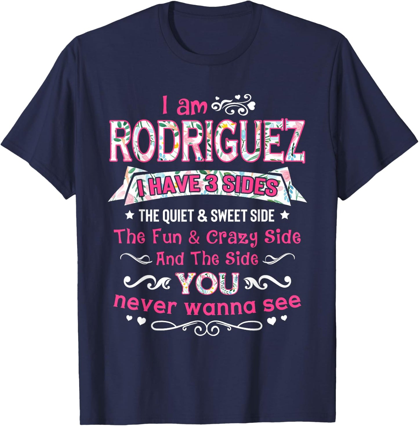 I am Rodriguez I Have 3 Sides - Rodriguez Last Name T-Shirt - T-Shirt | Navy
