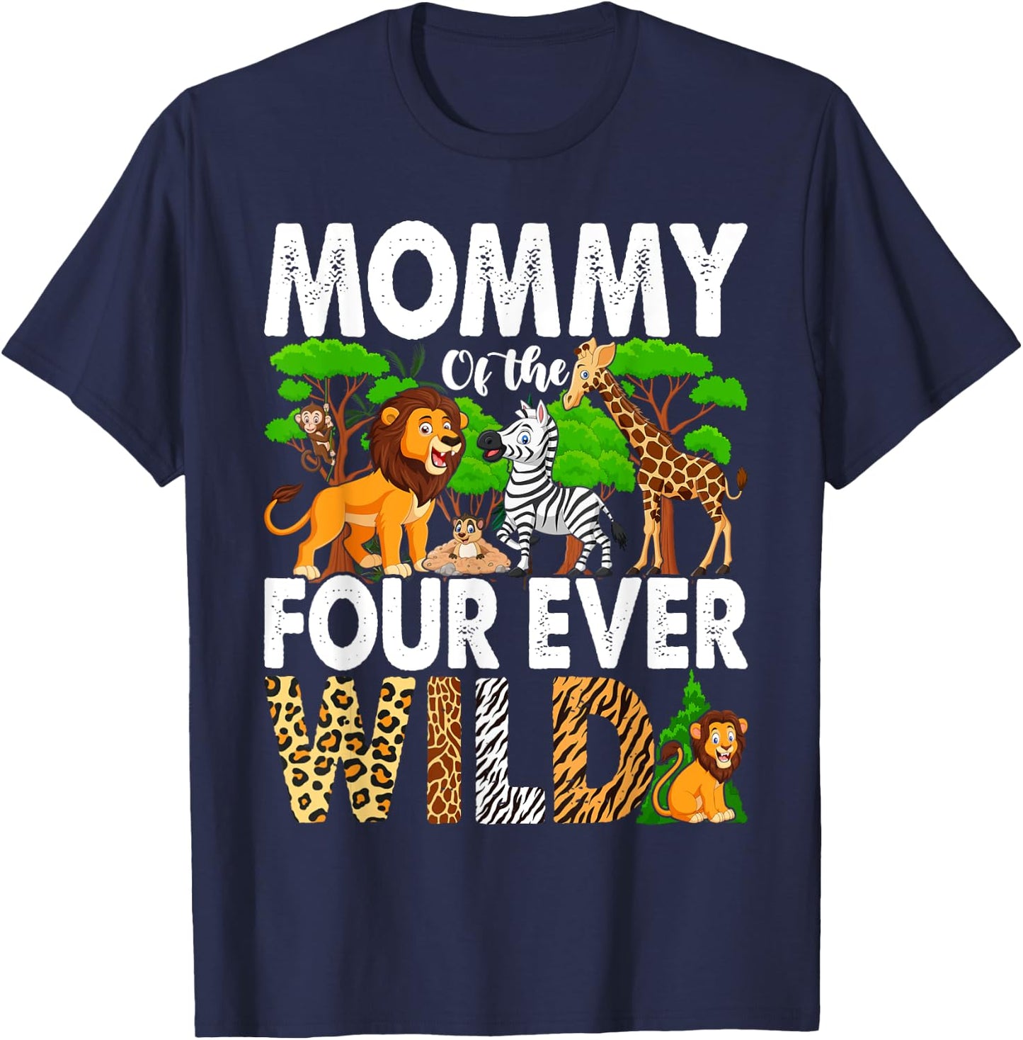 Mommy of the Ms. Four Ever Wild Jungle Theme 4th Birthday T-Shirt - T-Shirt | Navy