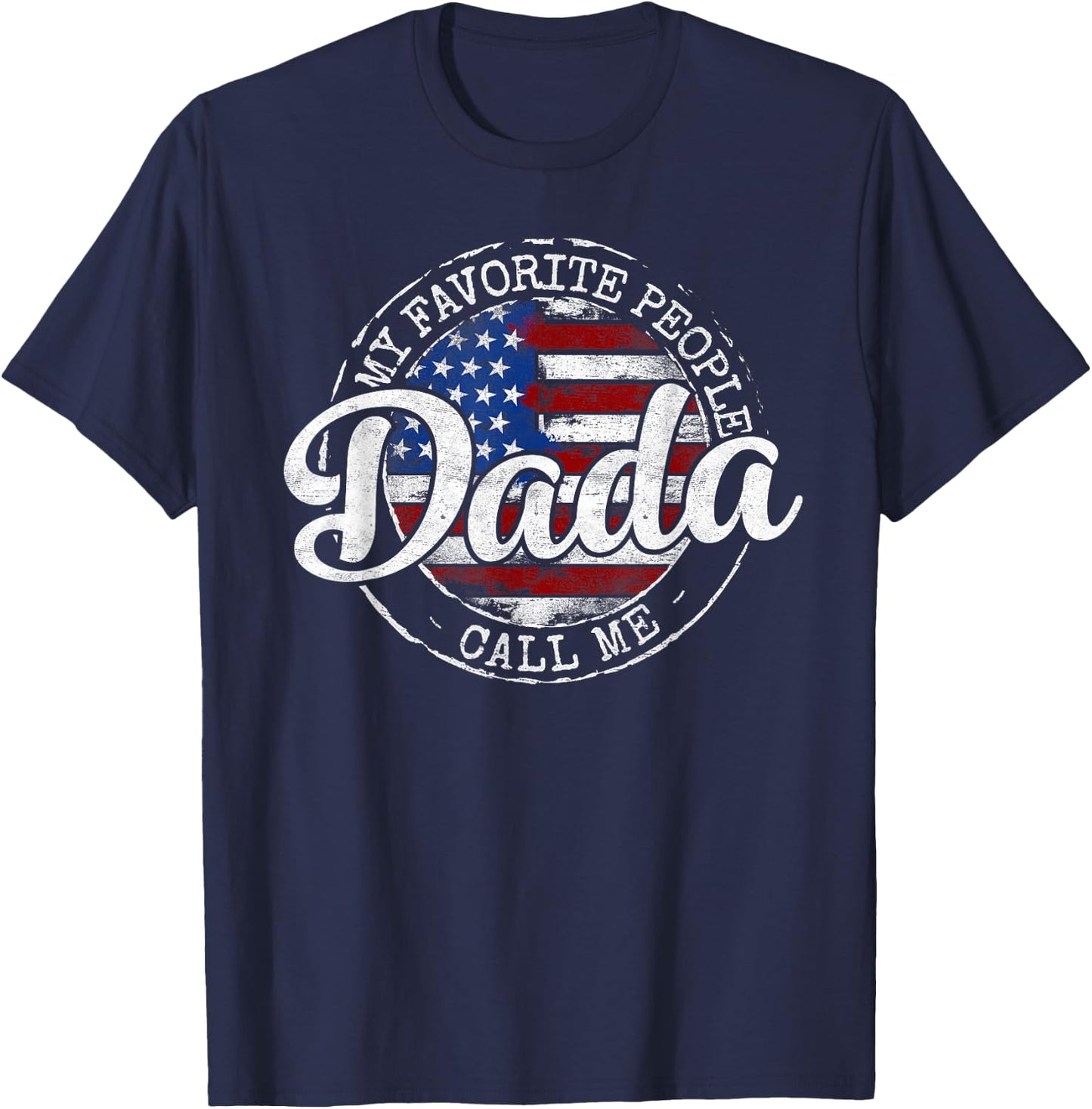 My Favorite People Call Me Dada USA Flag Stamp Fathers Day T-Shirt - T-Shirt | Navy
