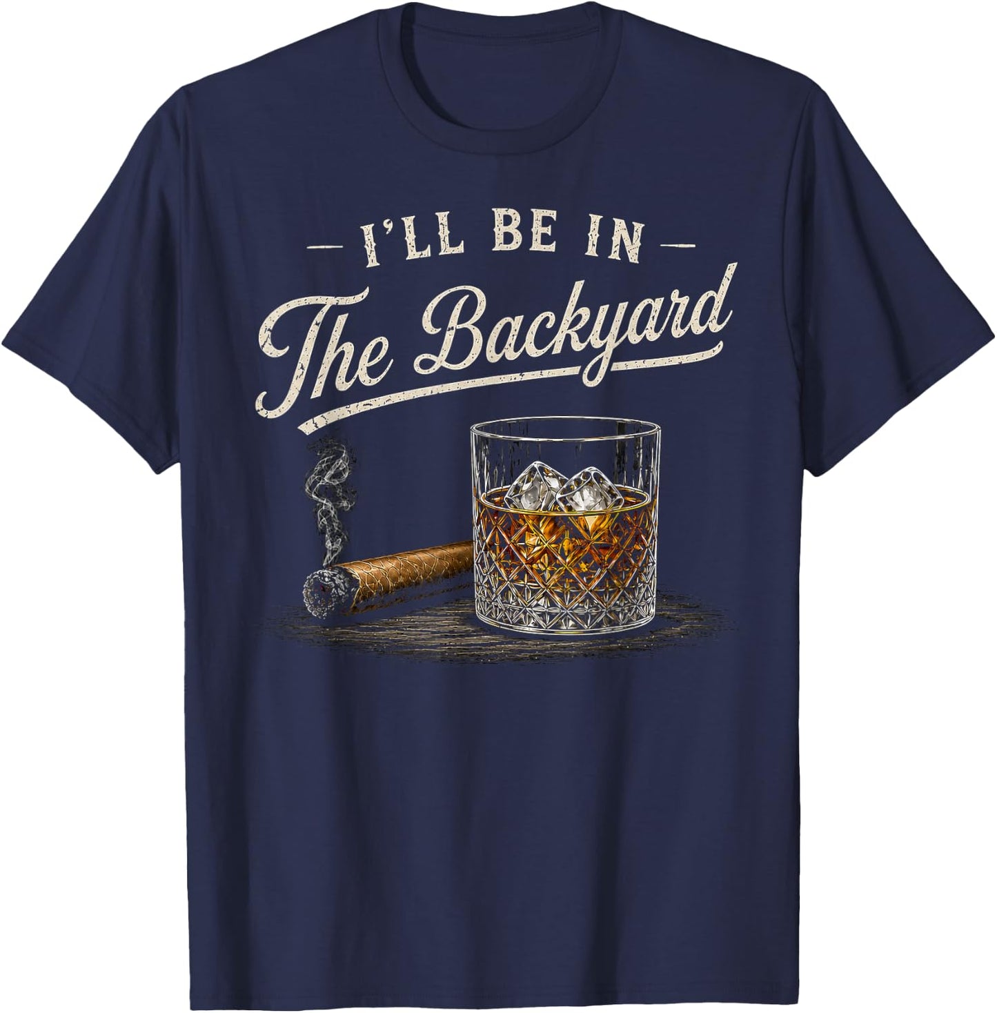 I'll Be in The Backyard Funny T-Shirt - T-Shirt | Navy