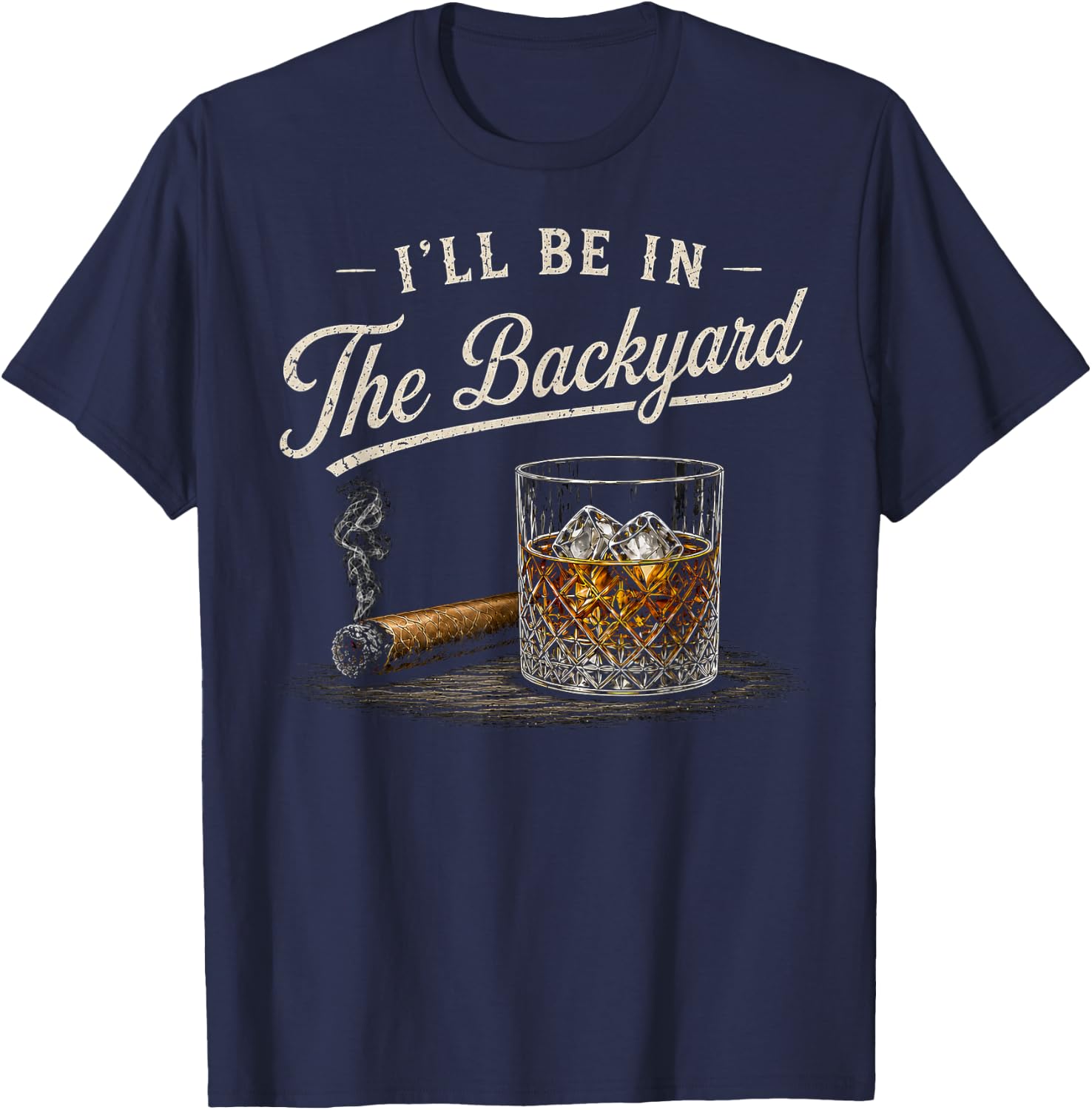 I'll Be in The Backyard Funny T-Shirt - T-Shirt | Navy