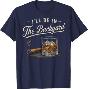 I'll Be in The Backyard Funny T-Shirt - T-Shirt | Navy