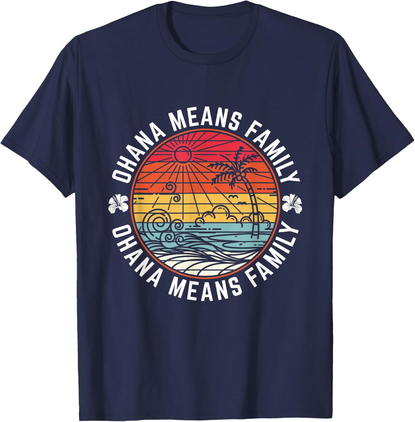Ohana Means Family Quote 70s Retro Tropical Hawaii Vacation T-Shirt - T-Shirt | Navy
