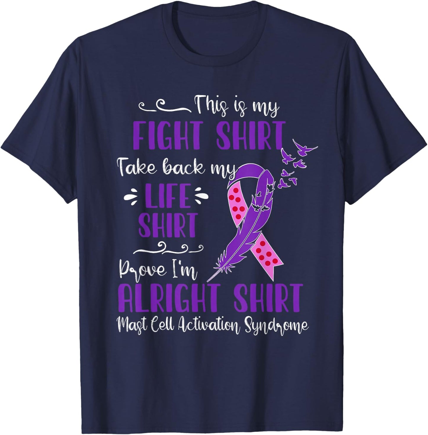 Mast Cell Activation Syndrome My Fight T-Shirt - T-Shirt | Navy