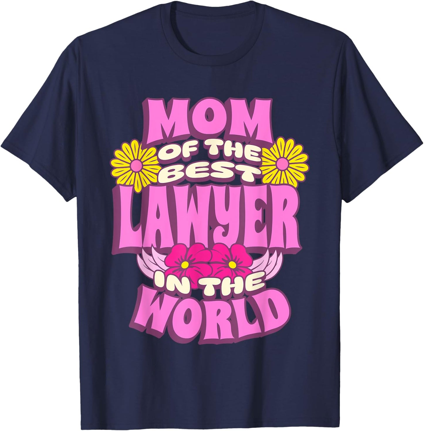 Mom of the Best Lawyer in the World Mother's Day T-Shirt - T-Shirt | Navy