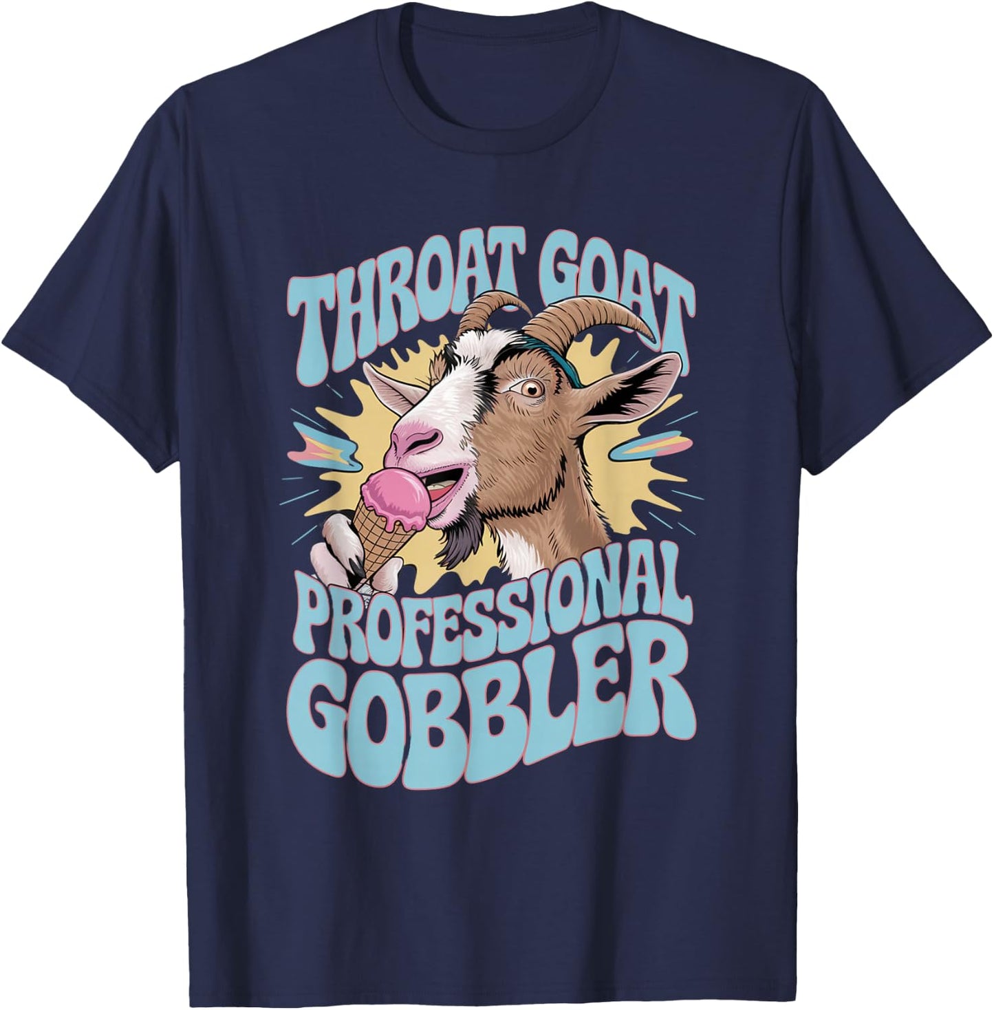 Embarrassing Shirt Funny Inappropriate Throat Goat Humor T-Shirt - T-Shirt | Navy