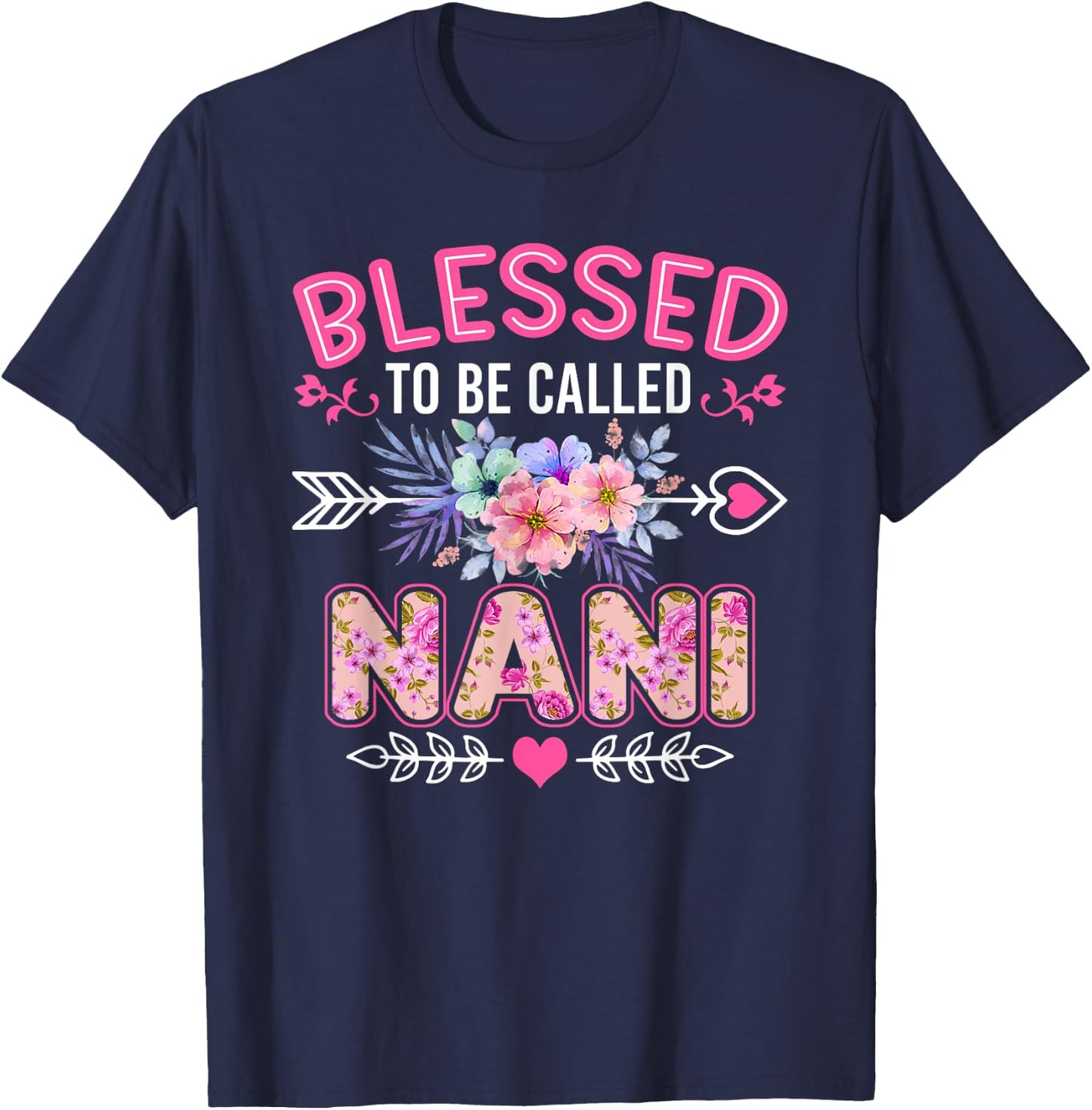 Blessed To Be Called Nani Shirt Funny Grandma Mother's Day T-Shirt - T-Shirt | Navy