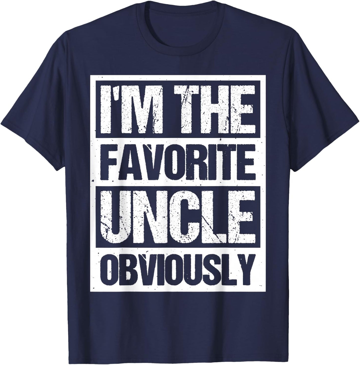 I'm The Favorite Uncle Obviously T-Shirt - T-Shirt | Navy