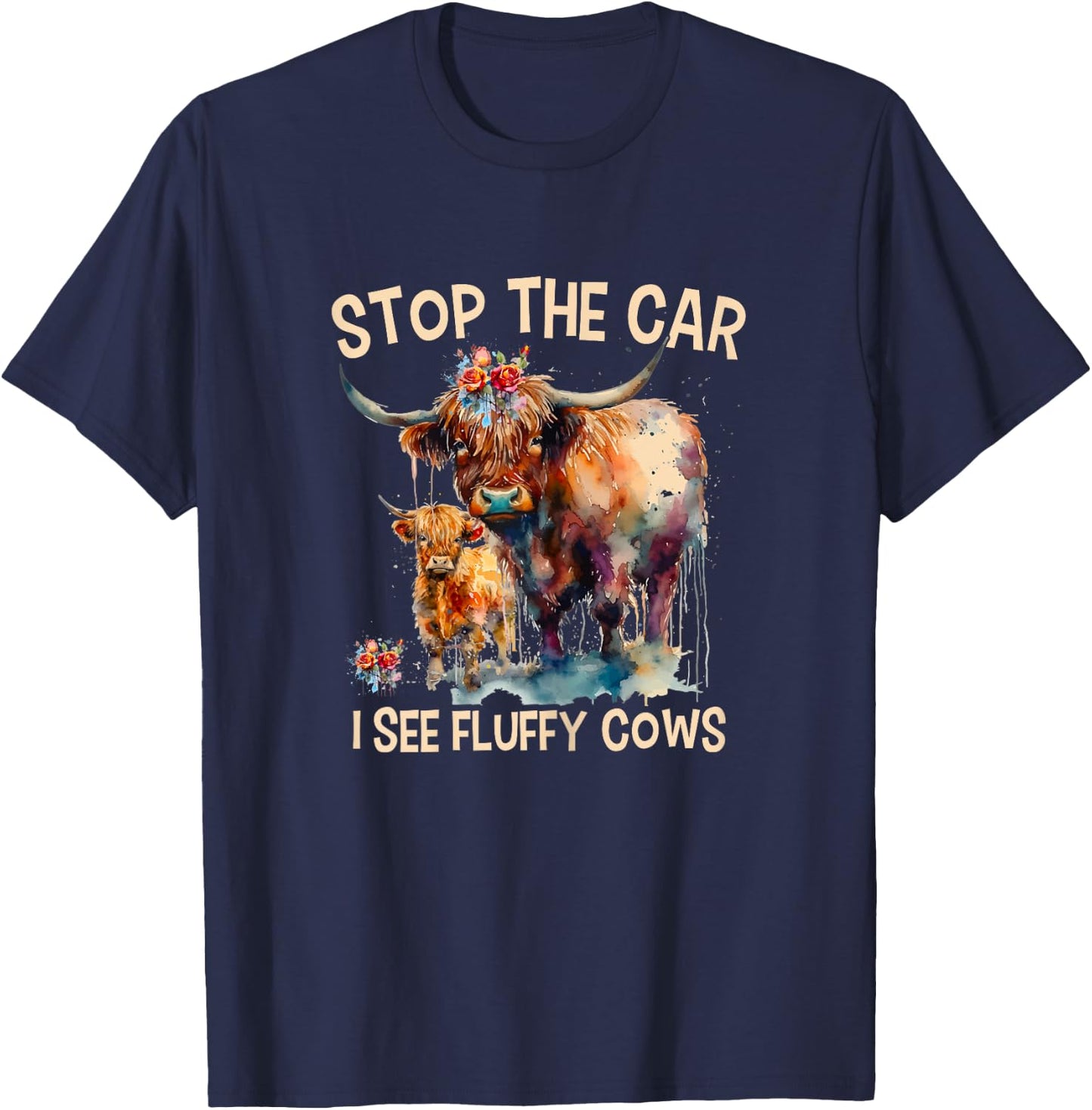 Stop The Car I See Fluffy Cows Highland Cow Breeder T-Shirt - T-Shirt | Navy