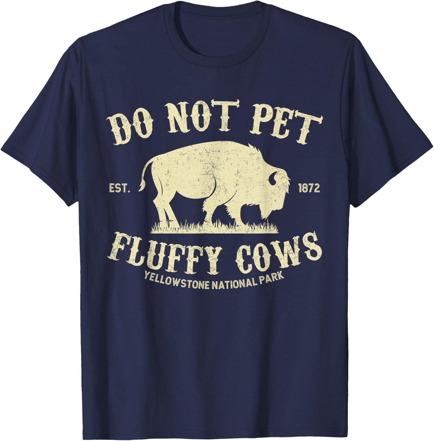Vintage Do Not Pet the Fluffy Cows Yellowstone National Park T-Shirt - T-Shirt | Navy