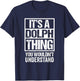 Funny Forename Dolph Given Name Gift Ideas It's A Dolph Thing You Wouldn't Understand -Adults Black Small Modern Short Sleeve T-Shirt - T-Shirt | Navy