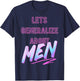 Crazy Ex-Girlfriend Lets Generalize About Men T-Shirt - T-Shirt | Navy