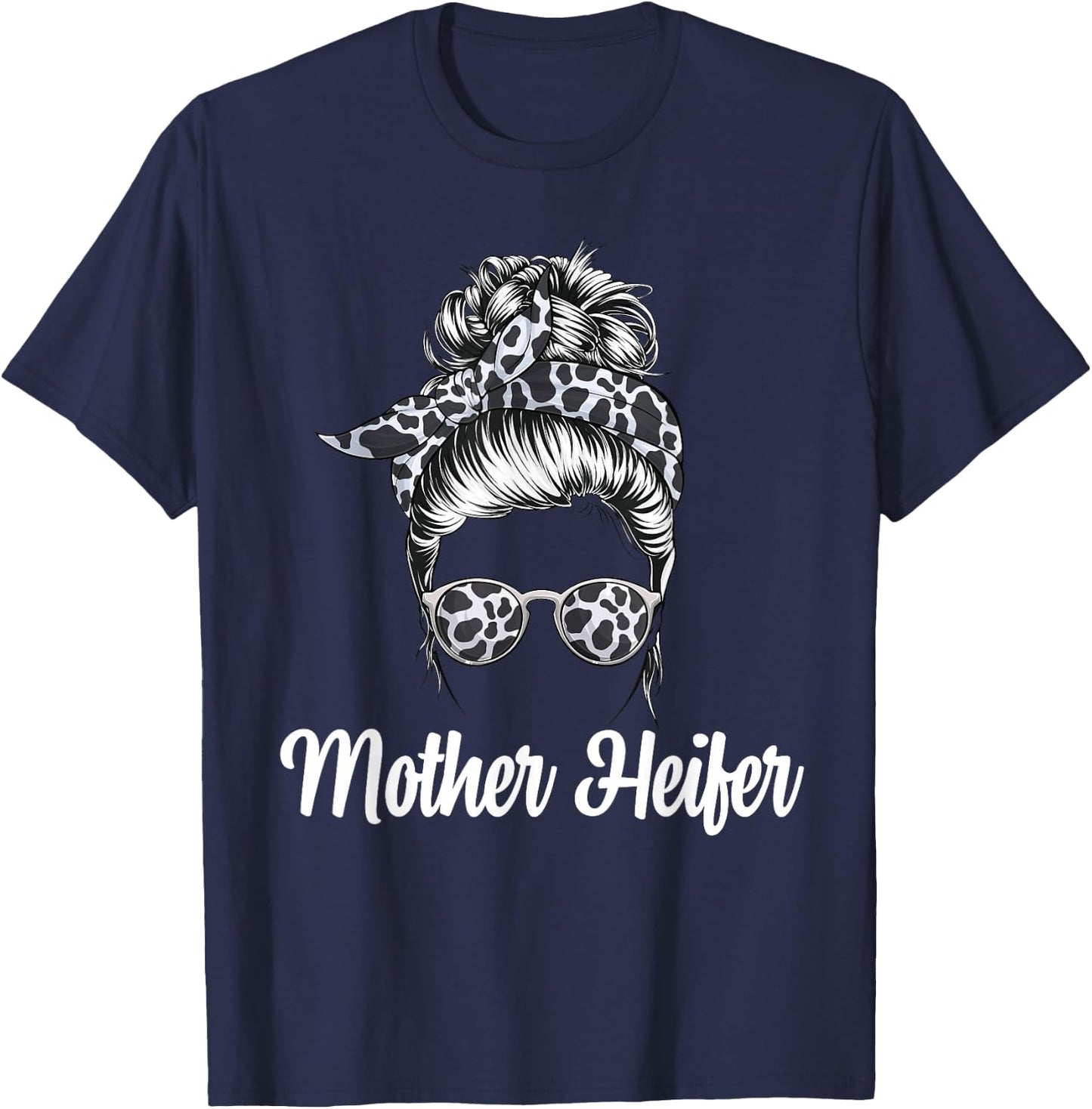 Messy Bun Mother Heifer Farmer Cow Mom Farming Cows Women T-Shirt - T-Shirt | Navy