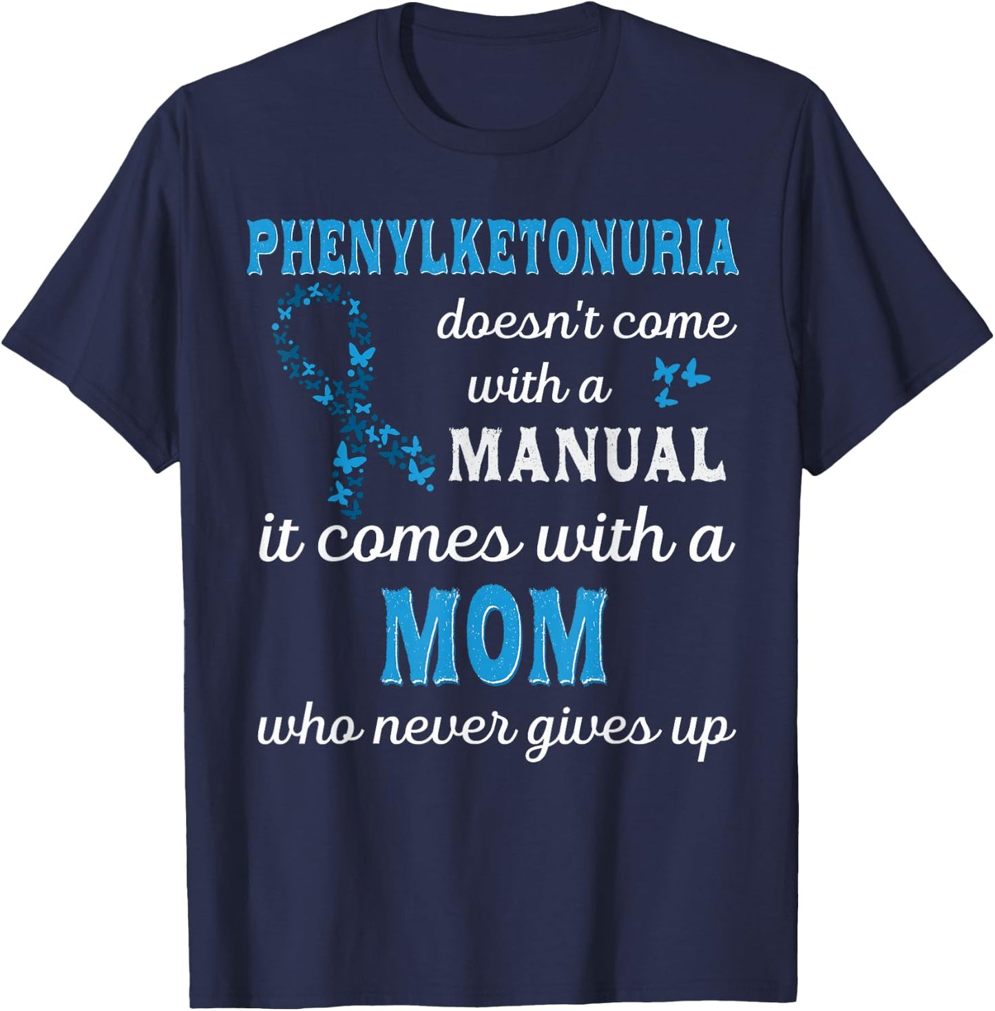 Phenylketonuria awareness Mom Support PKU awareness T-Shirt - T-Shirt | Navy
