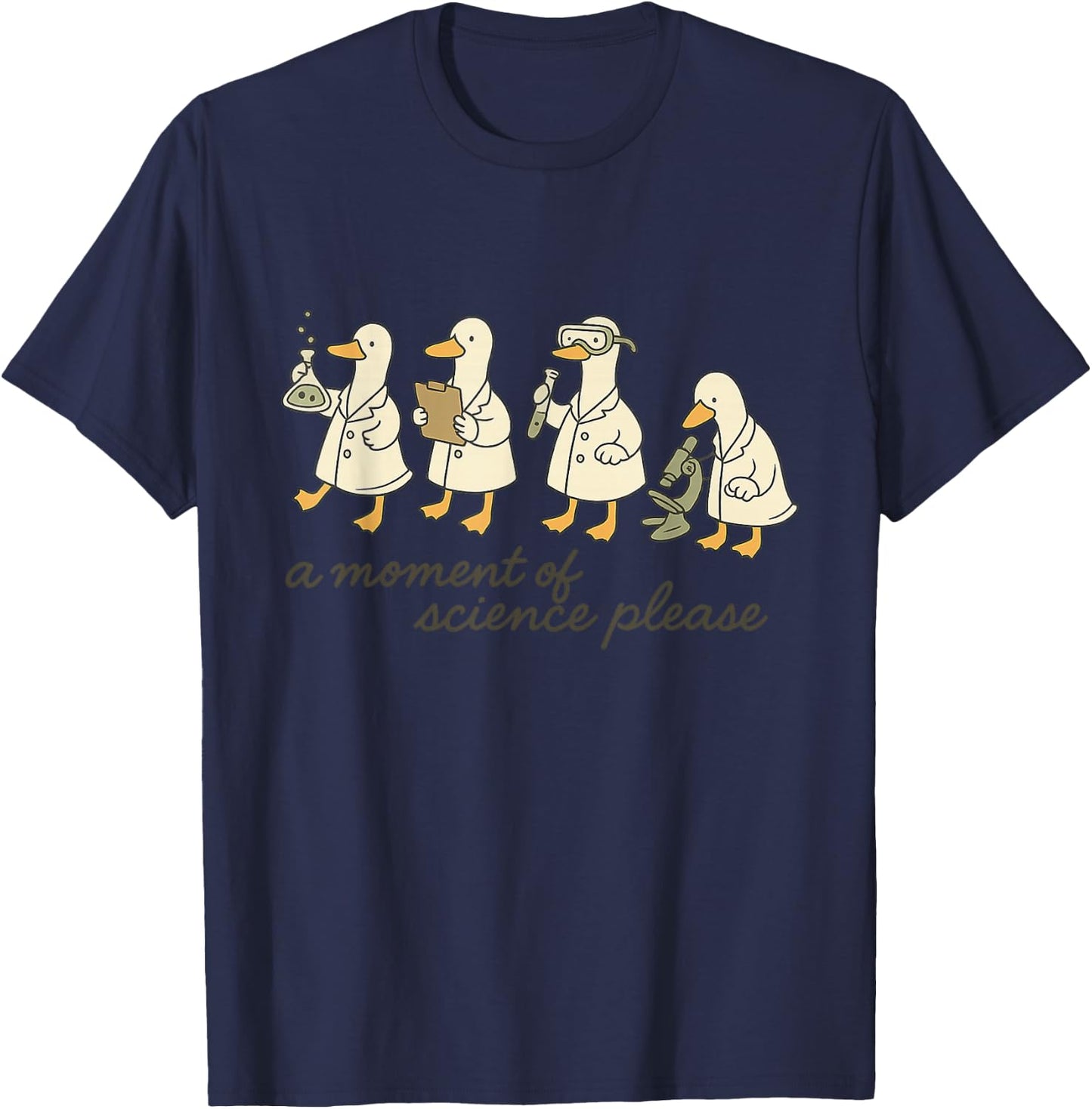 A Moment of Science Please Funny Goose Design T-Shirt - T-Shirt | Navy