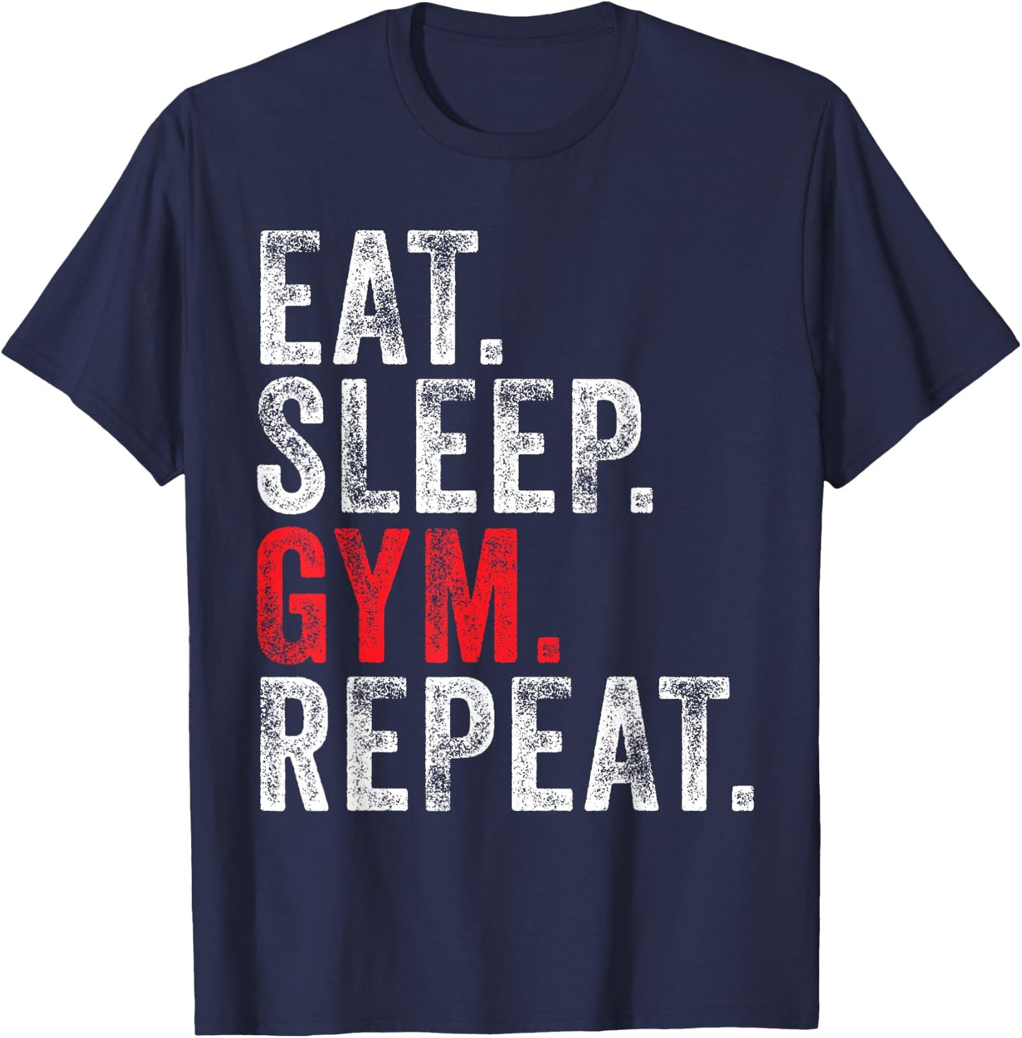 Eat Sleep Gym Repeat Funny Workout Train Vintage Distressed T-Shirt - T-Shirt | Navy