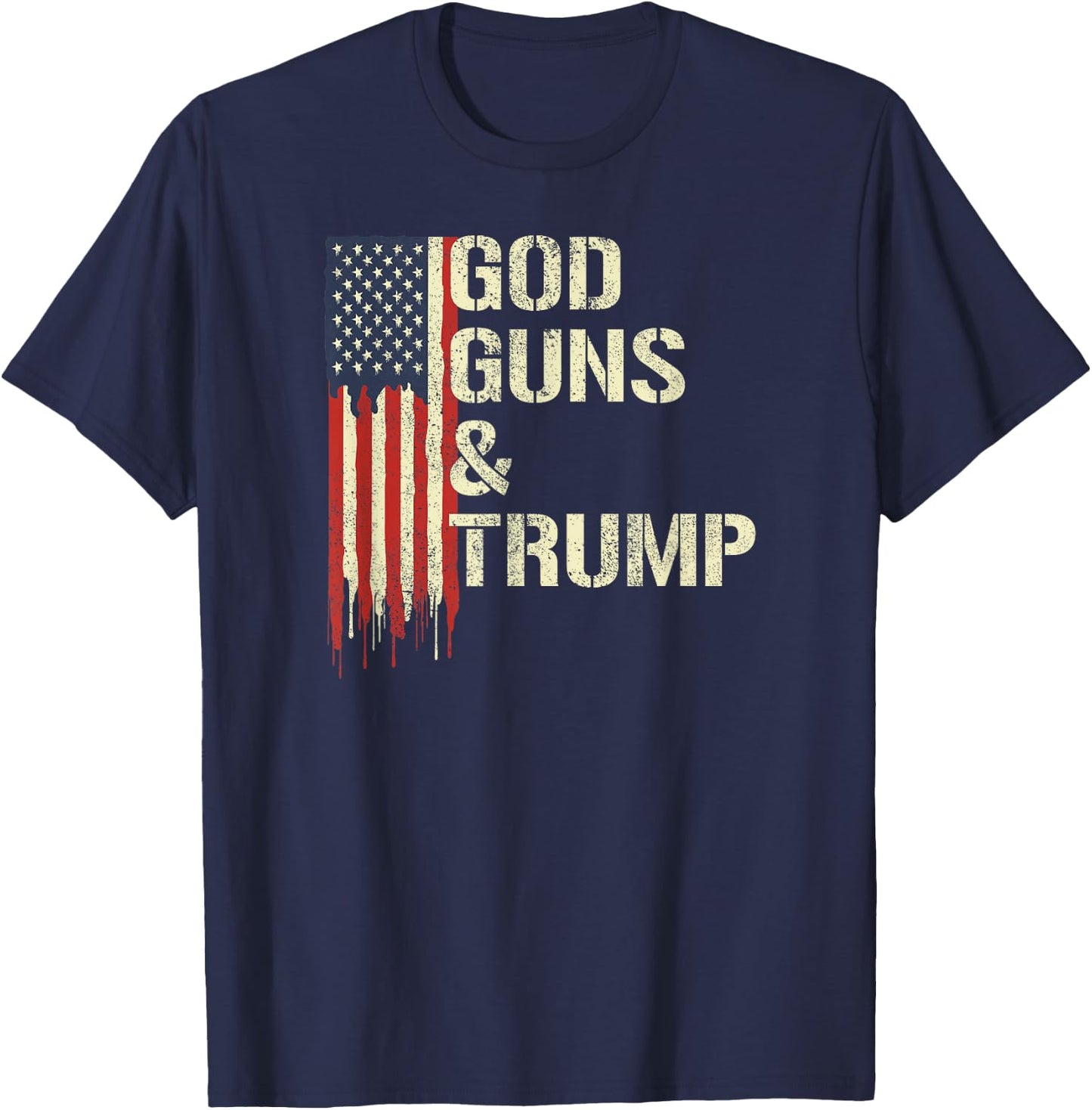 God Guns and Trump I 2nd Amendment Trump Flag America T-Shirt - T-Shirt | Navy