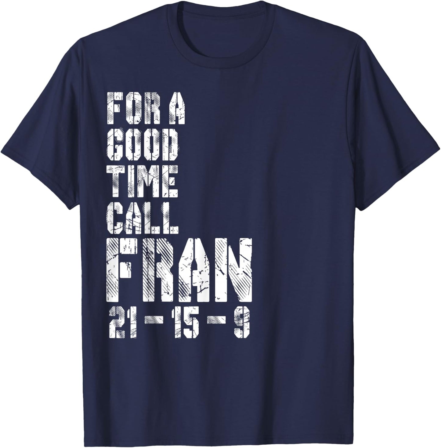 Gym Shirt For A Good Time Call Fran 21-15-9 Herren Damen T-Shirt - T-Shirt | Navy