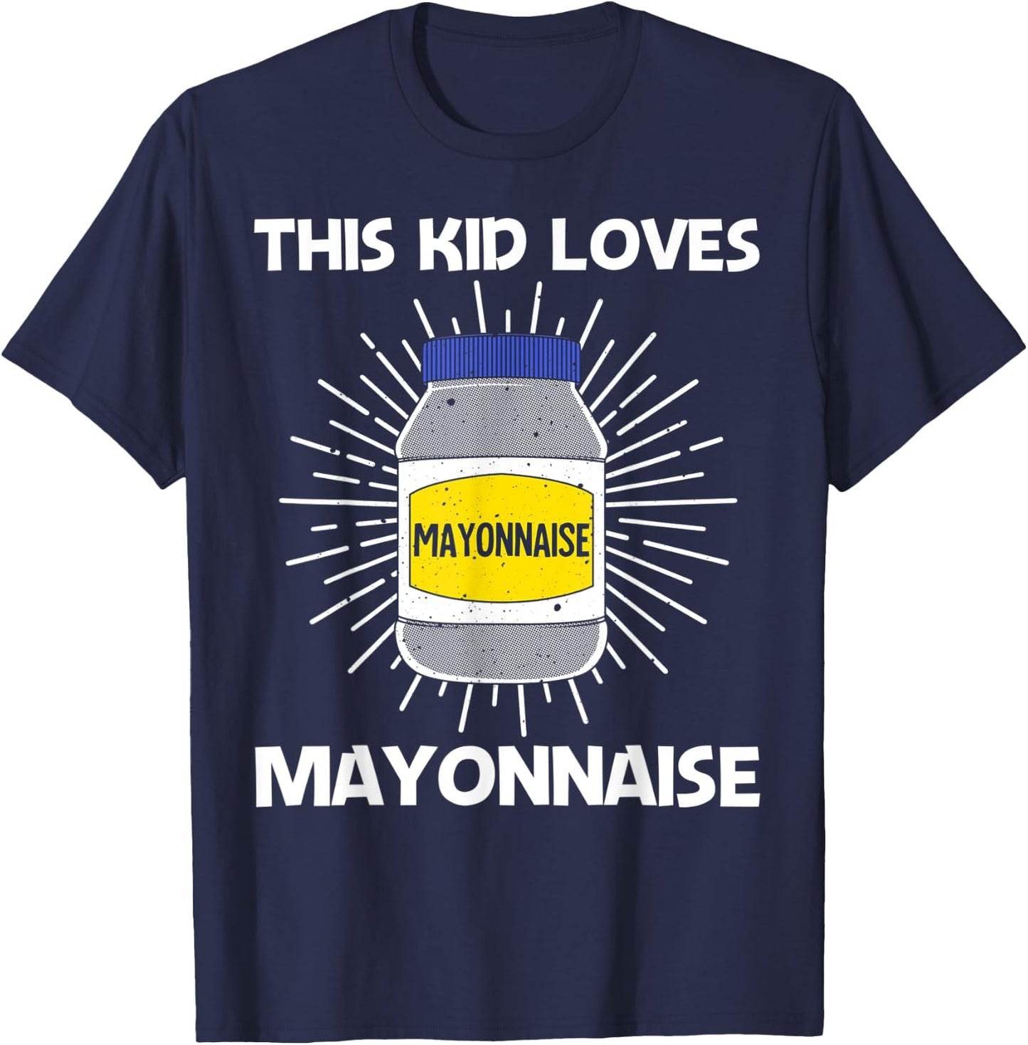 Cool Mayonnaise Art For Kids Boys Mayo Mayonnaise Condiment T-Shirt - T-Shirt | Navy