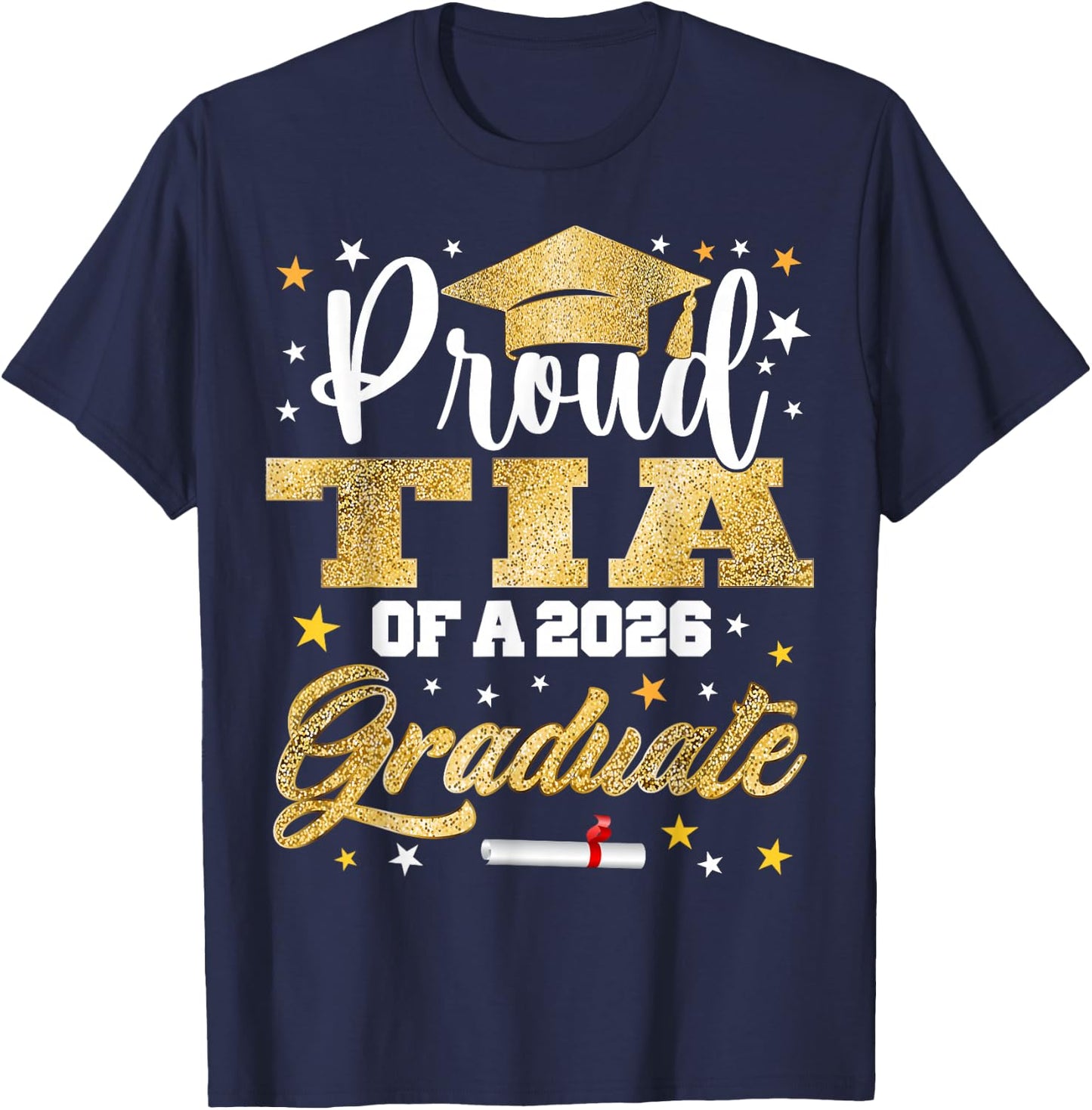 Proud Tia of 2026 Graduate Awesome Family College T-Shirt - T-Shirt | Navy