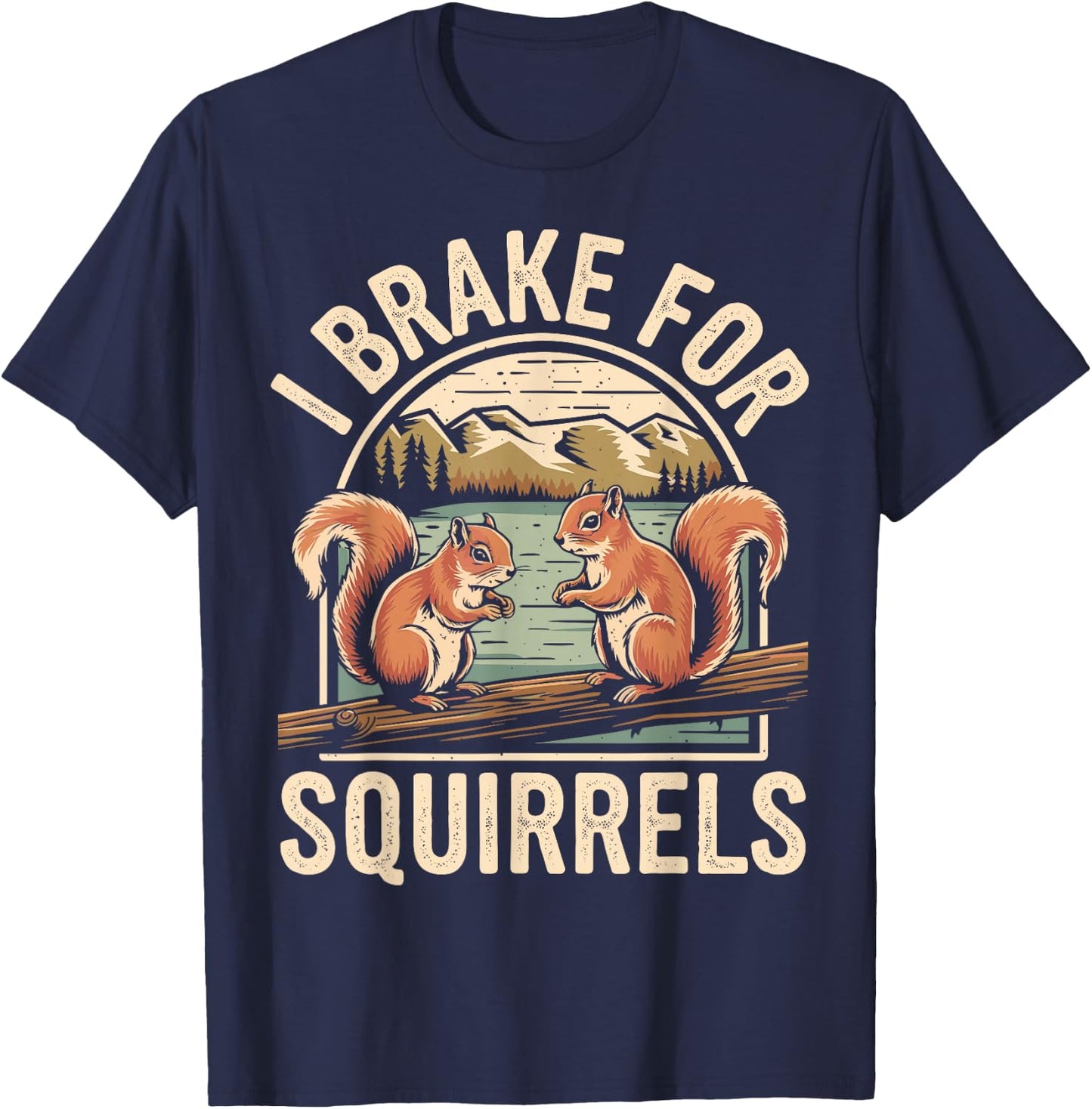 I Brake for Squirrels T-Shirt - T-Shirt | Navy