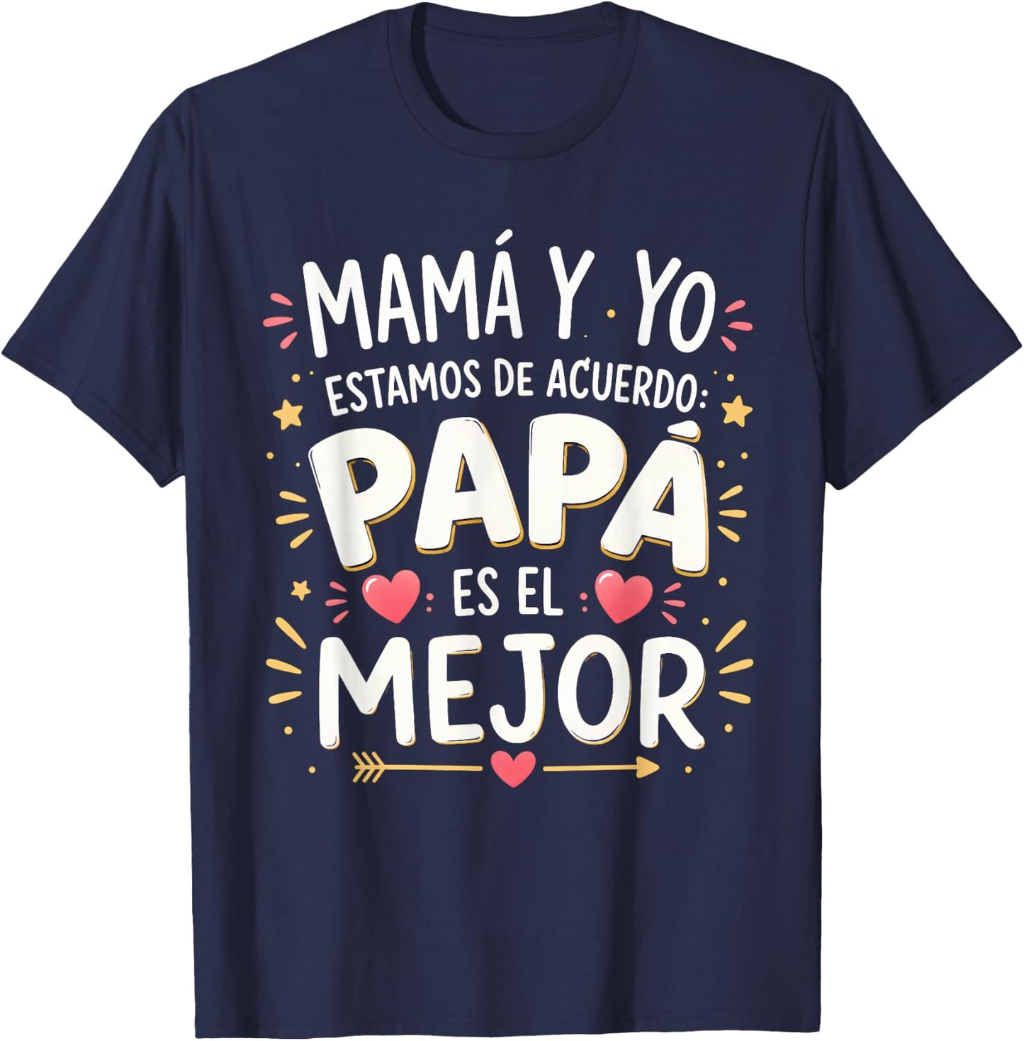 Mama Y Yo Estamos De Acuerdo Papa ES El Mejor T-Shirt - T-Shirt | Navy