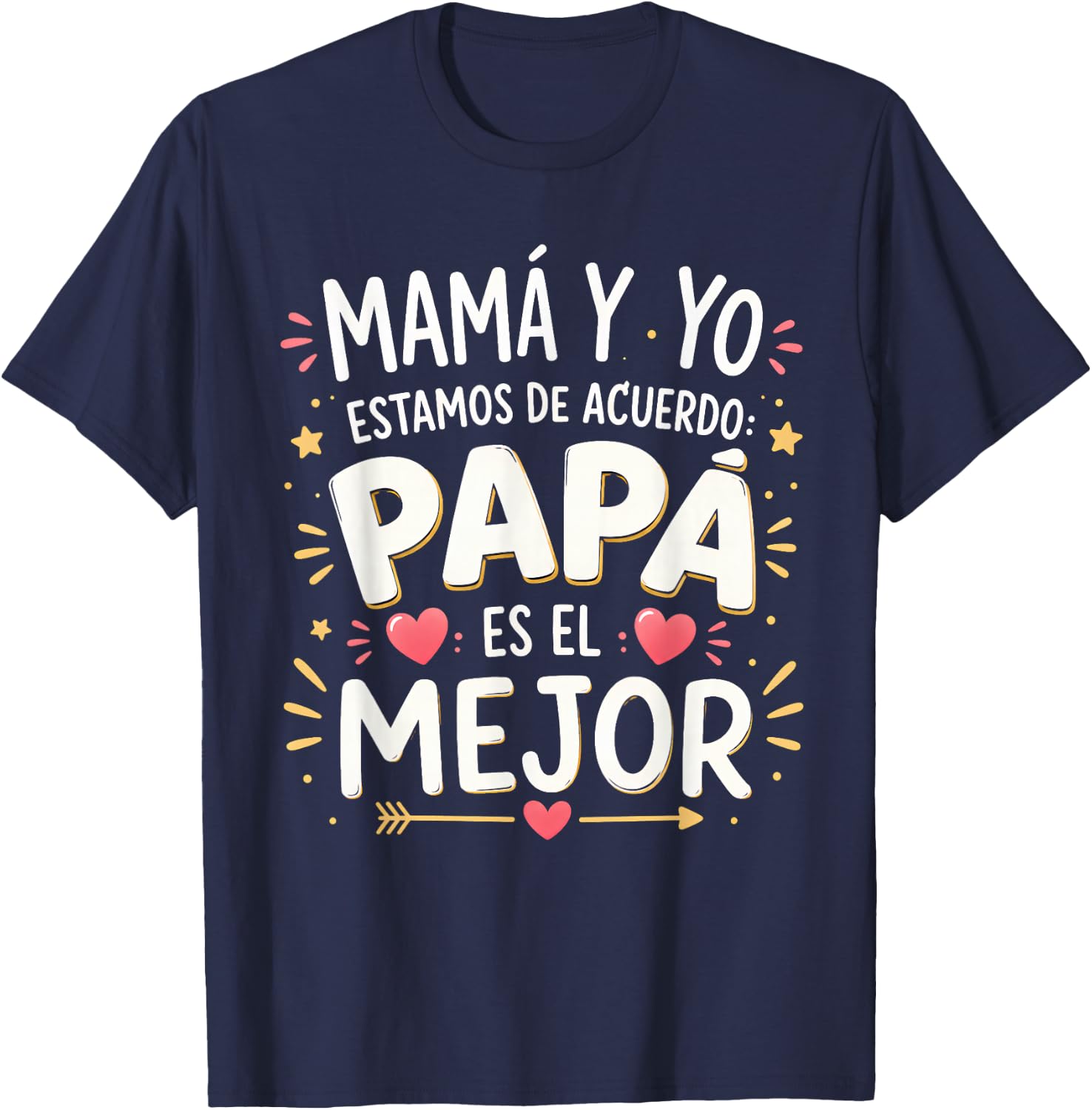 Mama Y Yo Estamos De Acuerdo Papa ES El Mejor T-Shirt - T-Shirt | Navy