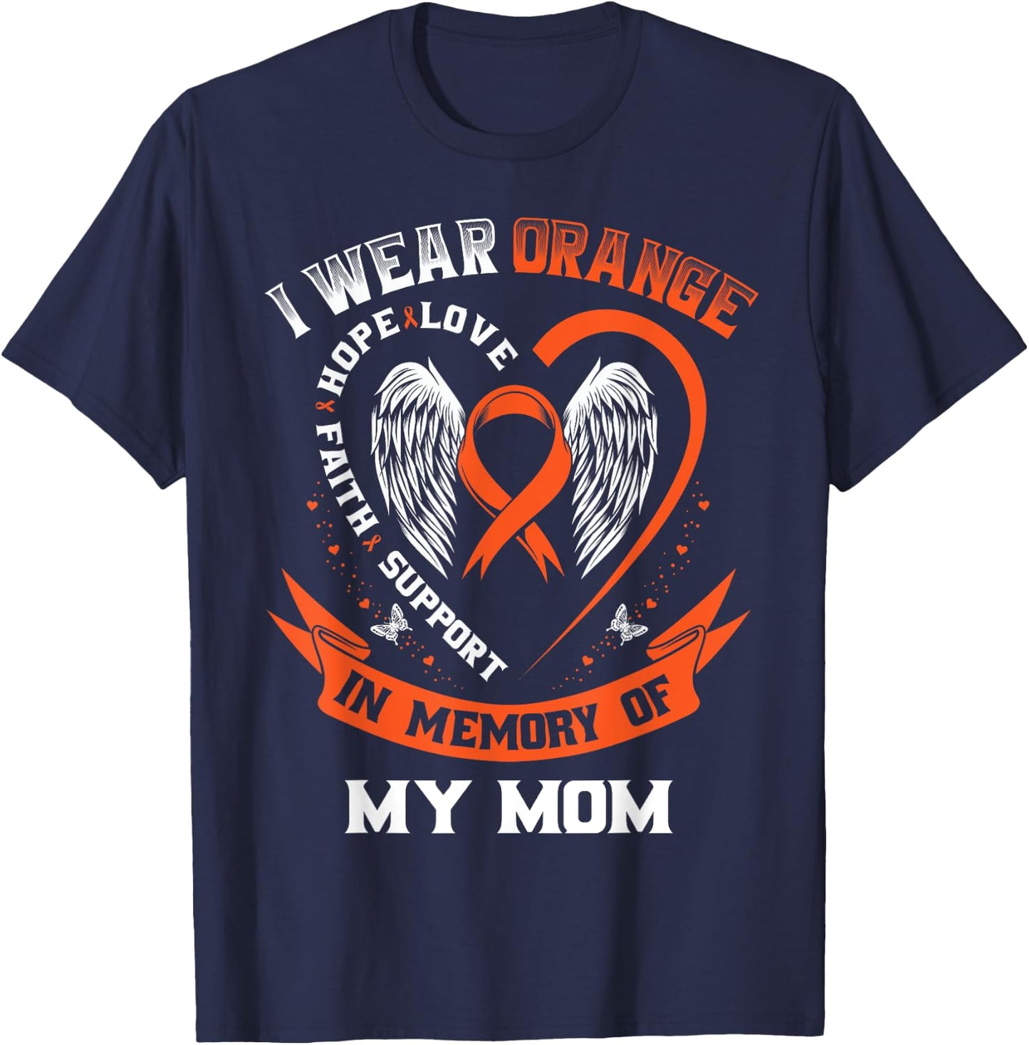 I Wear Orange In Memory Of My Mom Leukemia Cancer Graphic T-Shirt - T-Shirt | Navy