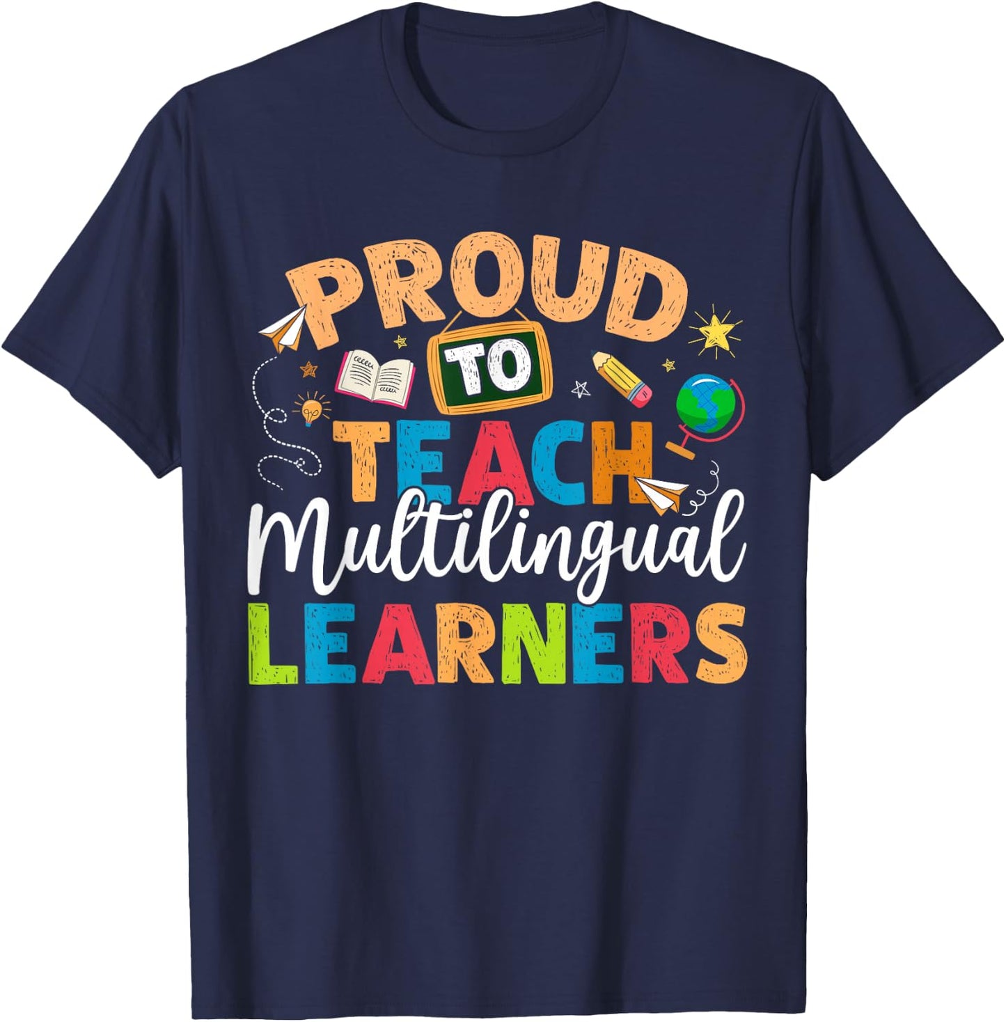 Proud To Teach Multilingual Learner Teacher Women Girls Kids T-Shirt - T-Shirt | Navy