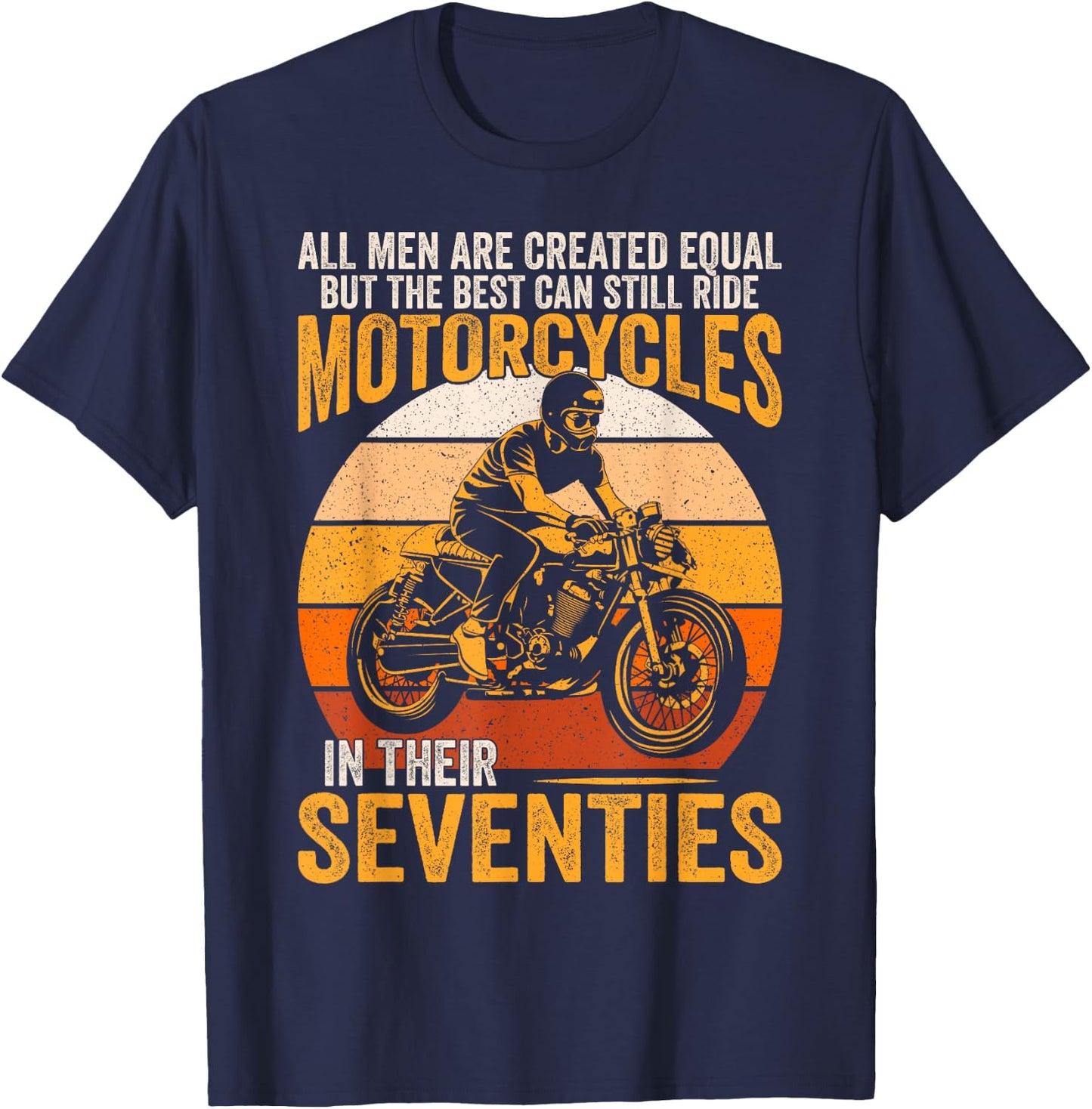 The Best Can Ride Motorcycles In Seventies Vintage Biker T-Shirt - T-Shirt | Navy