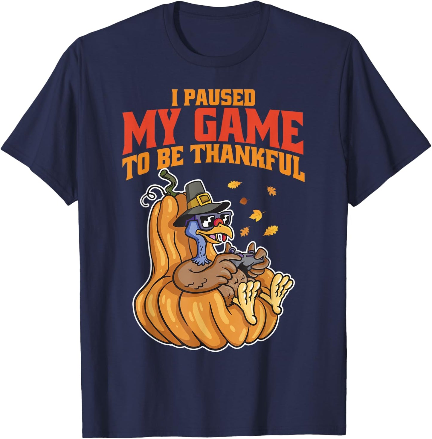 I Paused My Game to be Thankful Thanksgiving Gamer Boys Men T-Shirt - T-Shirt | Navy