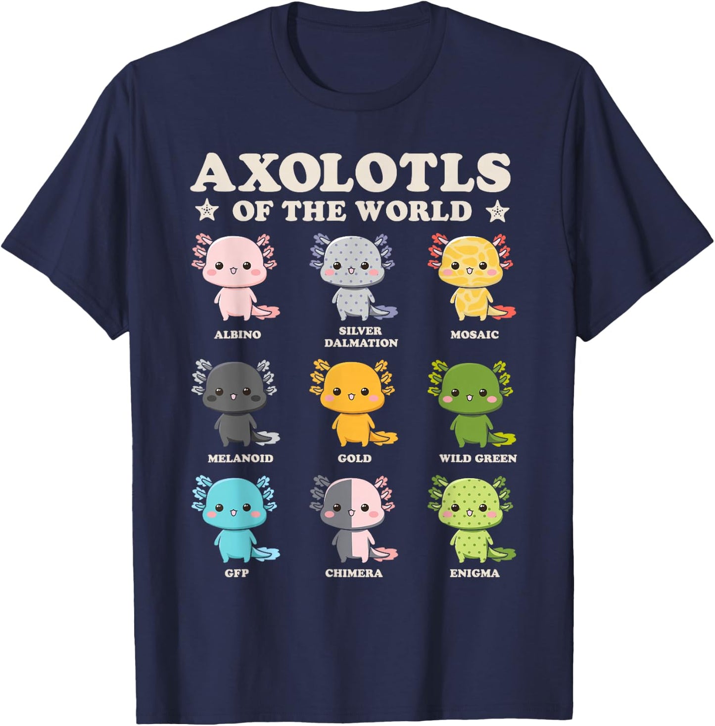 Axolotls Of The World Axolotl Amphibian Animal Lovers Kawaii T-Shirt - T-Shirt | Navy