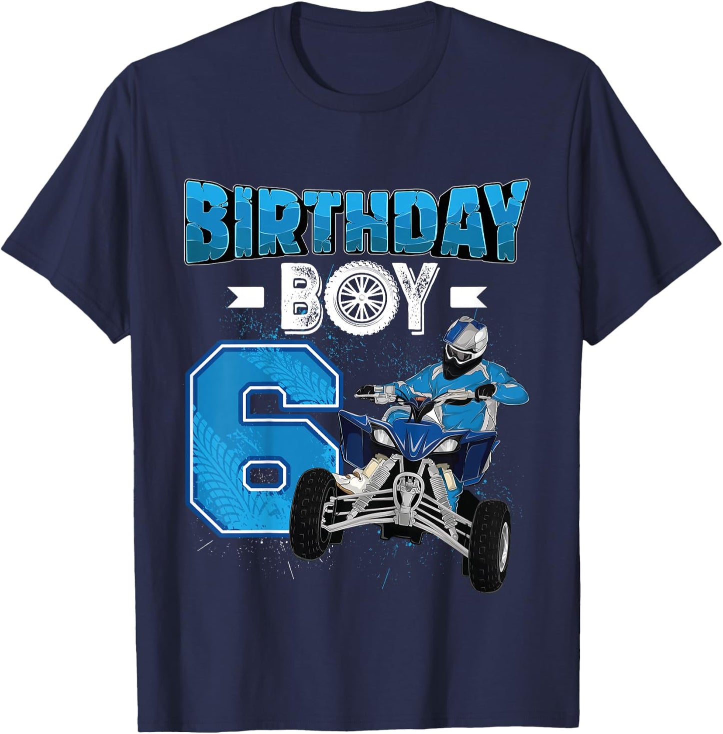 Kids 6 Years Old Quad ATV Four Wheeler 6th Birthday Boy , black, 80 T-Shirt - T-Shirt | Navy