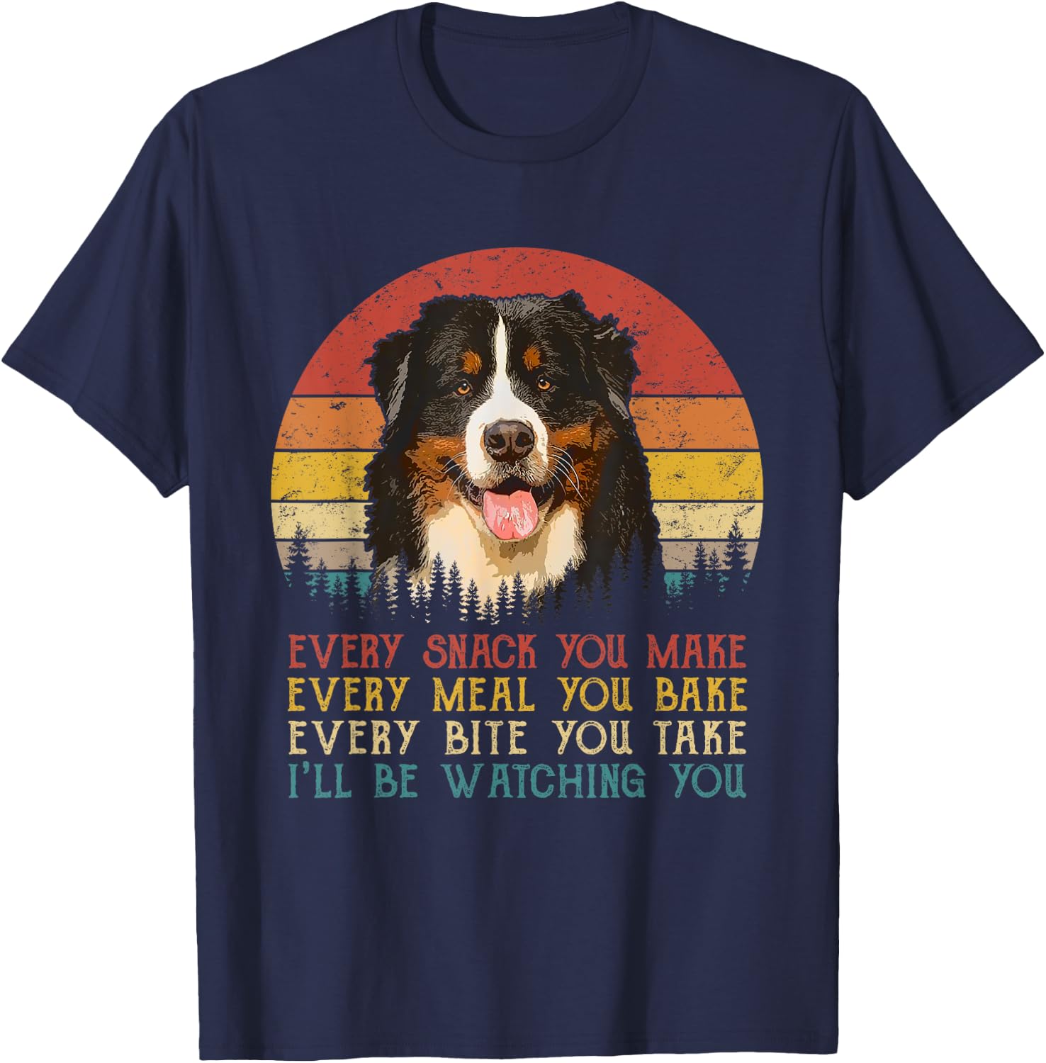 Every Snack You Make Dog Shirt Bernese Mountain Women Kids T-Shirt - T-Shirt | Navy