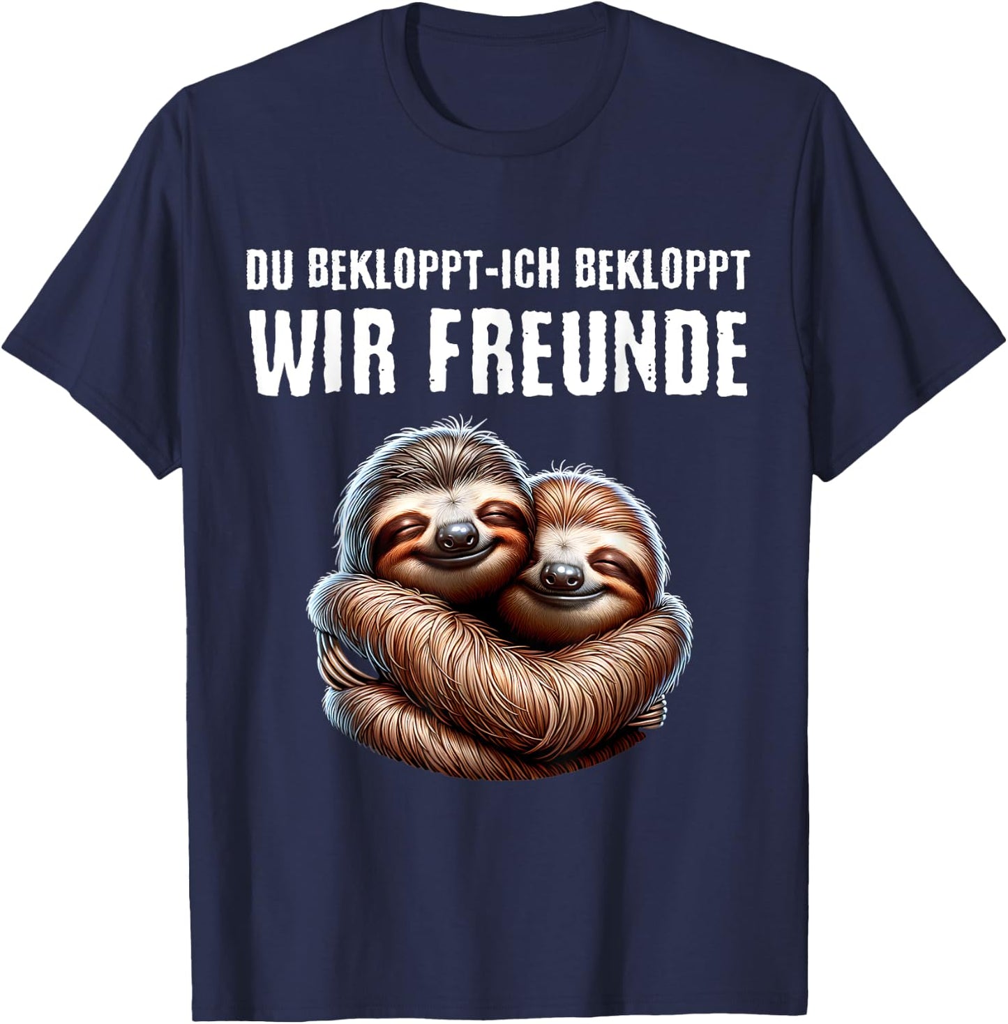 with German Text "Du BEKLOPPT ICH BEKLOPPT WIR FREUNDE BEKLOPPT WIR FREUNDE, black T-Shirt - T-Shirt | Navy