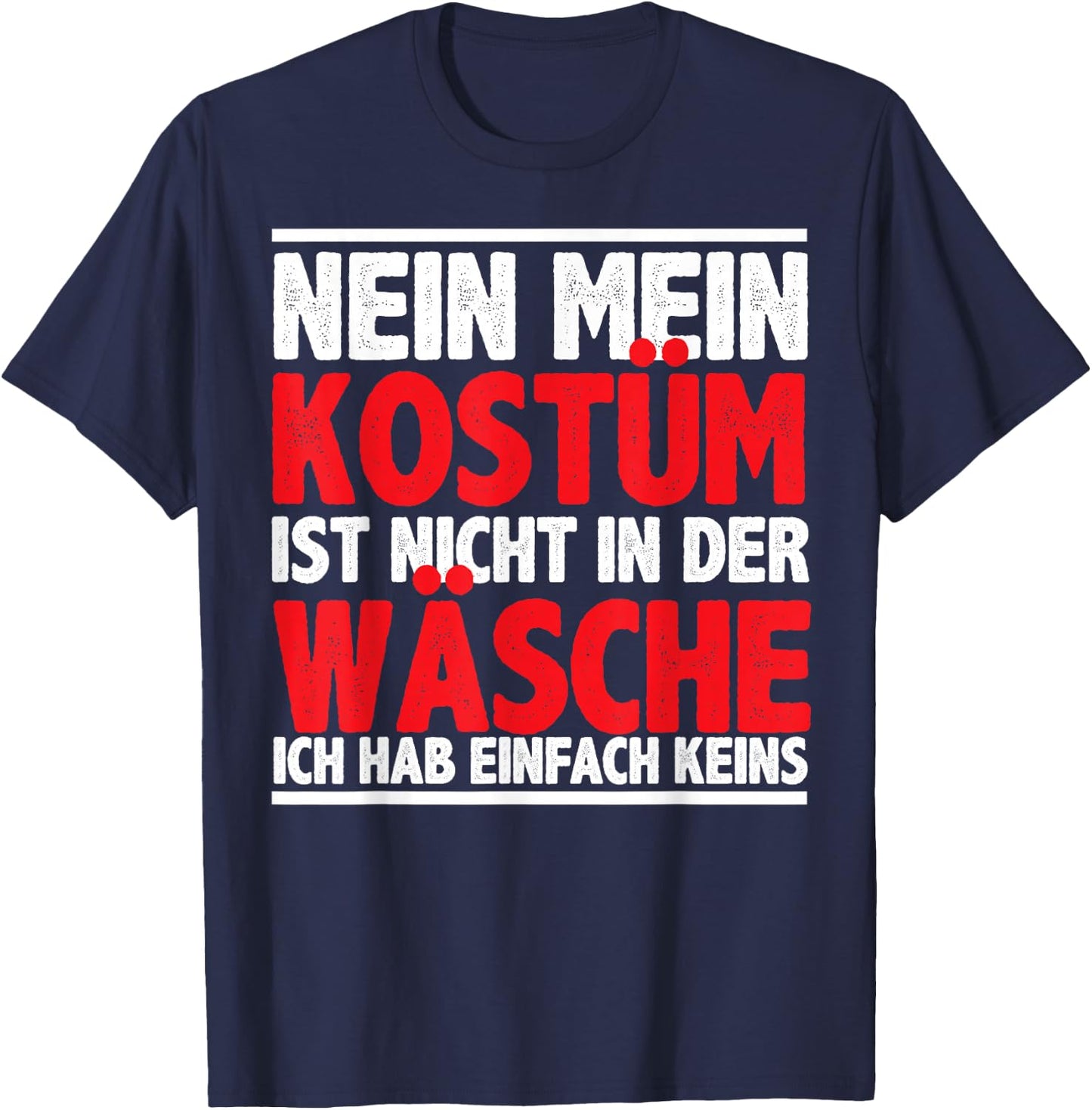 My Costume Is Not In The Wasch Carnival Men's , black T-Shirt - T-Shirt | Navy