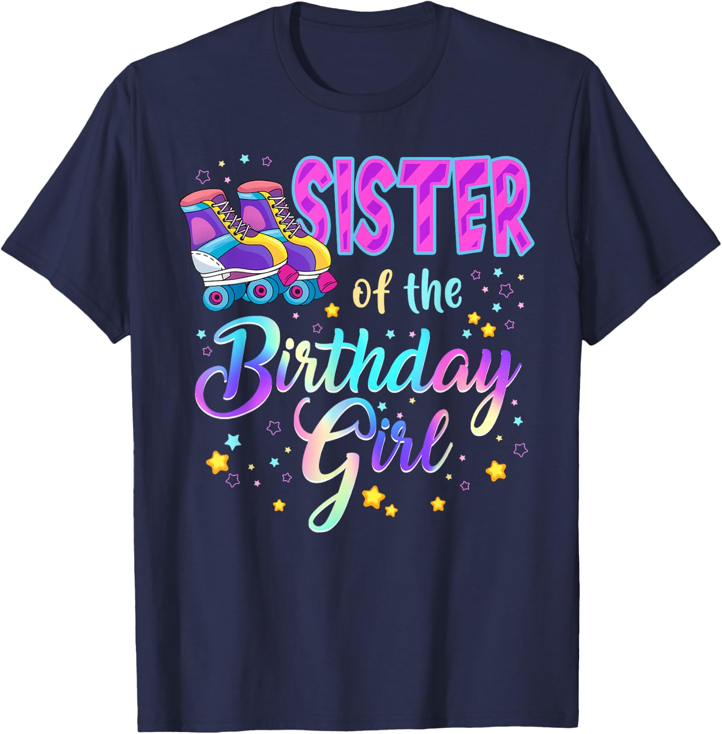 Sister Of The Birthday Girl Roller Stake Matching Family T-Shirt - T-Shirt | Navy