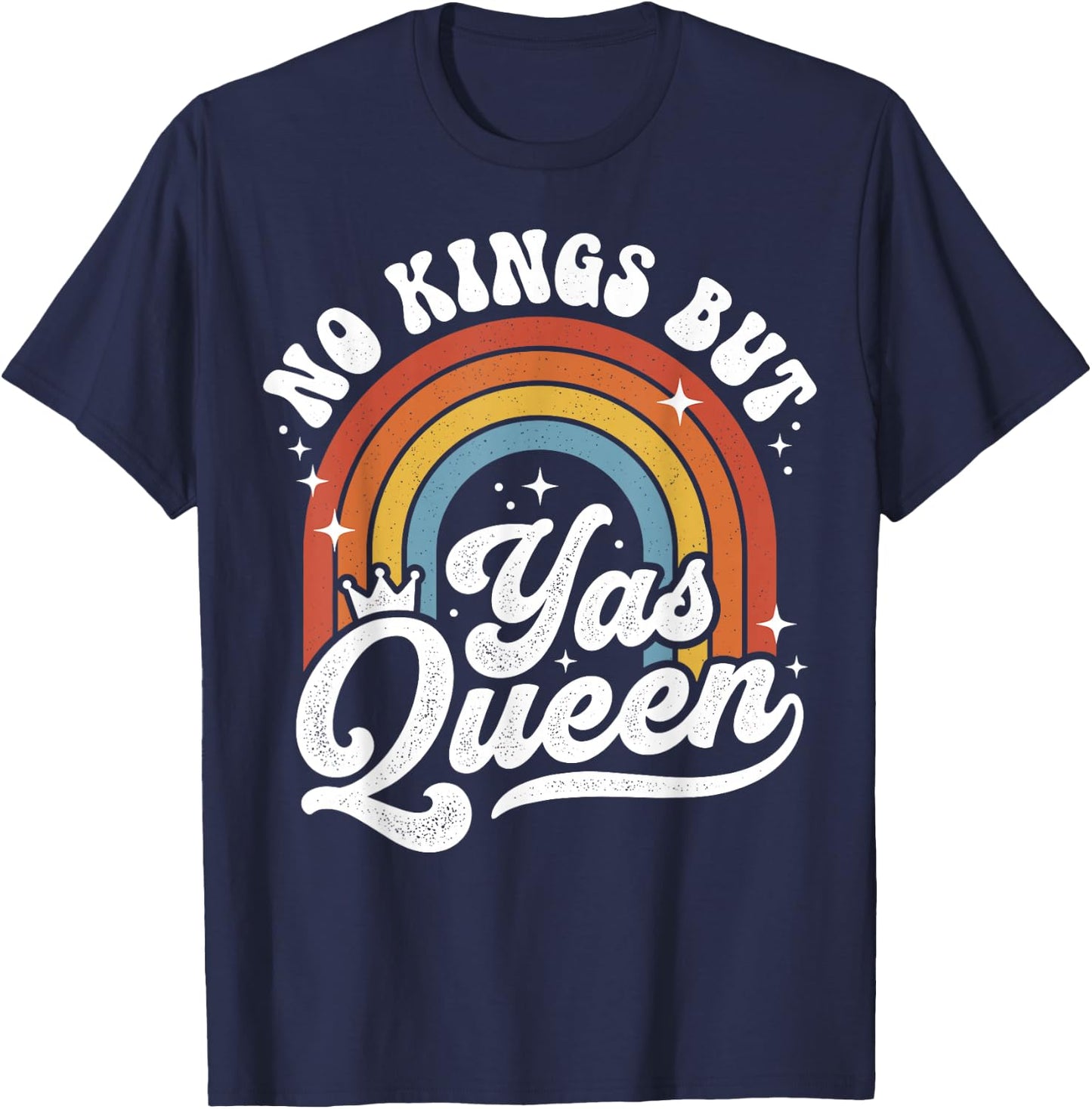 No Kings But Yas Queens LGBTQ Retro Rainbow Pride T-Shirt - T-Shirt | Navy