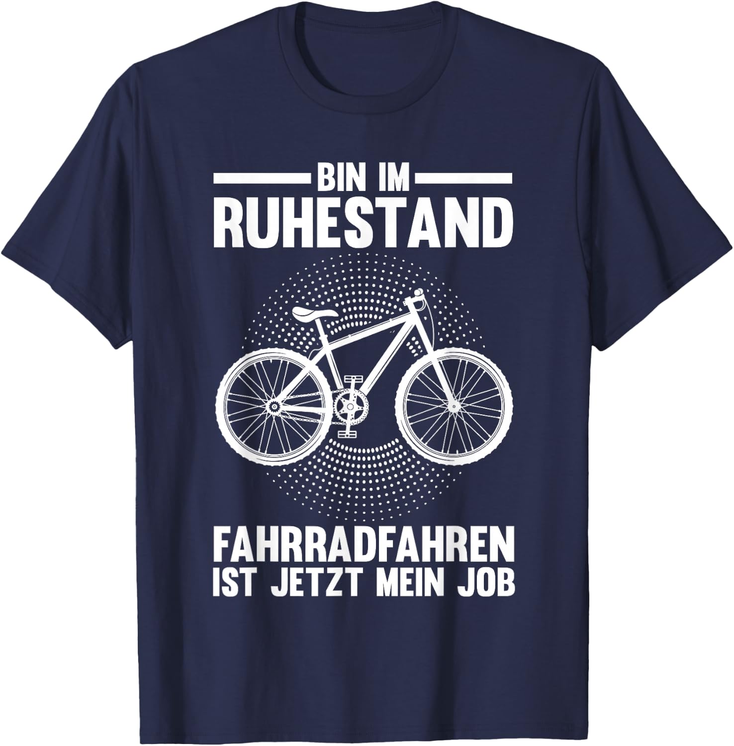 Bin im Ruhestand Fahrradfahren Fahrrad Miete T-Shirt - T-Shirt | Navy